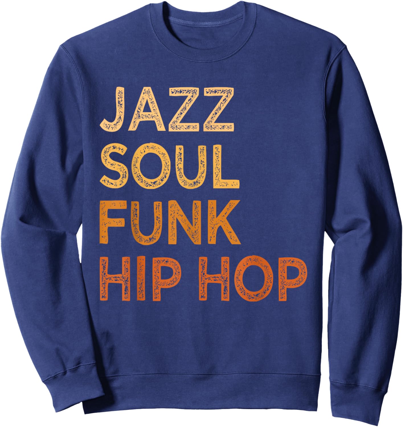 Jazz Soul Funk Hip Hop African American Pride Music Lover Sweatshirt - Sweatshirt | Navy