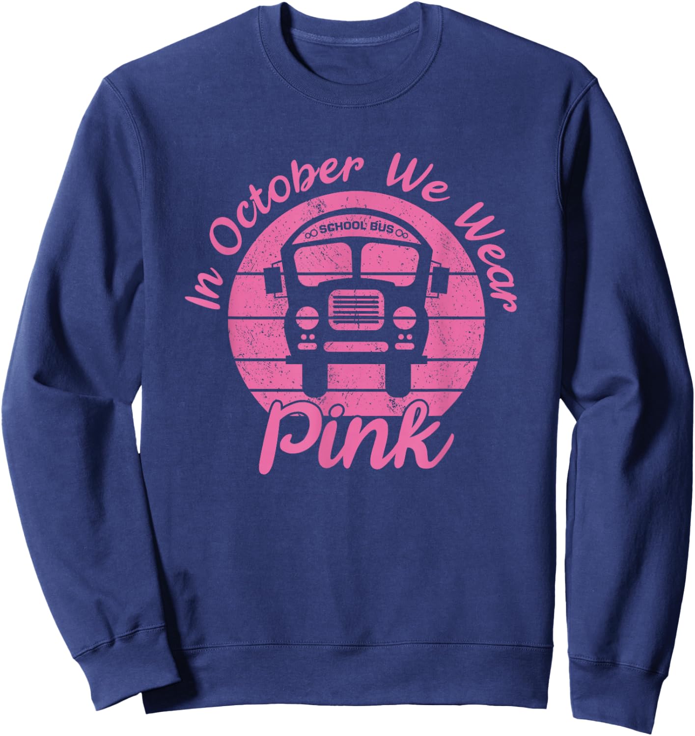 In October We Wear Pink School Bus Driver Sweatshirt - Sweatshirt | Navy