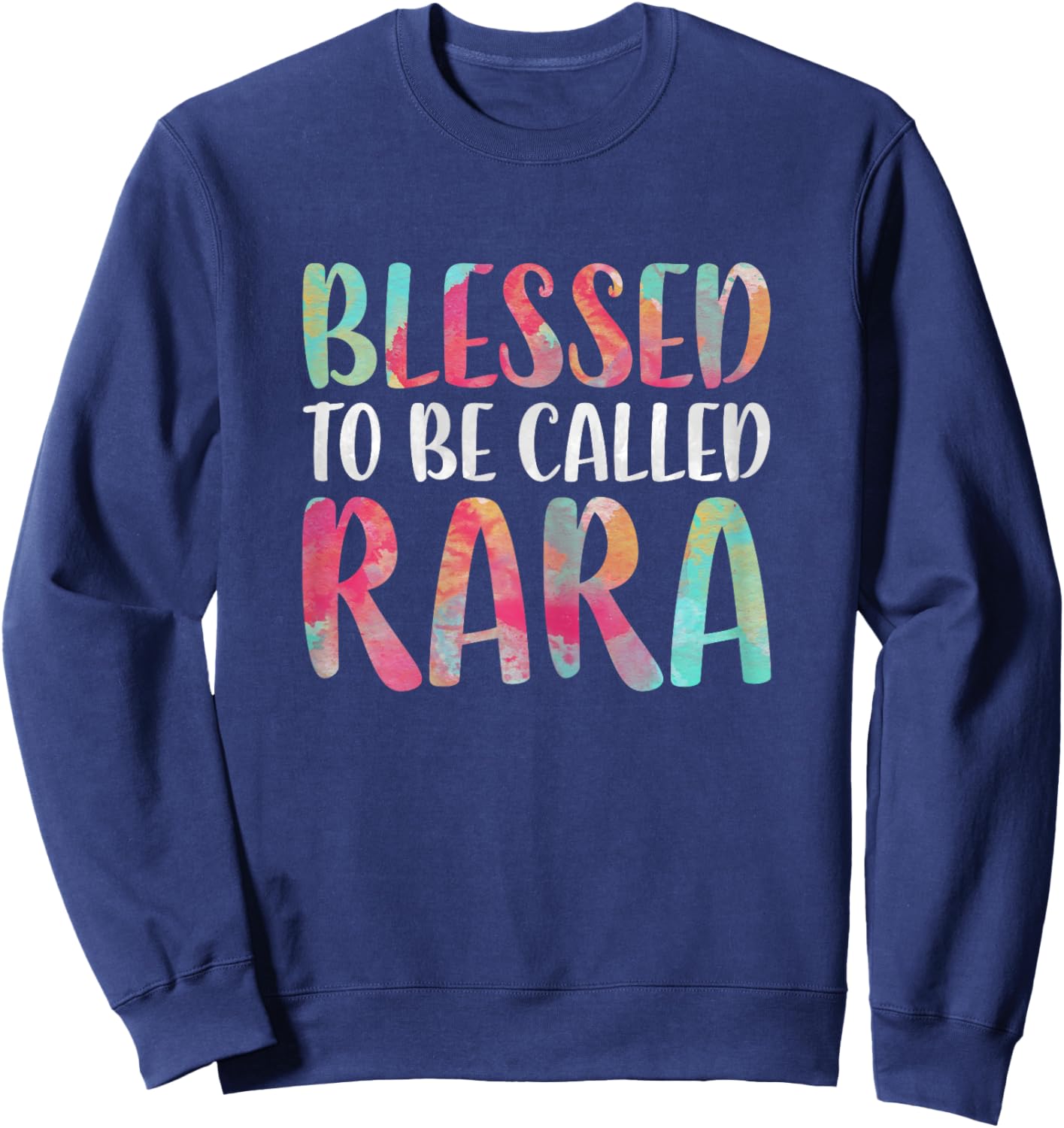 Blessed To Be Called Rara Shirt Women Mothers Day Sweatshirt - Sweatshirt | Navy