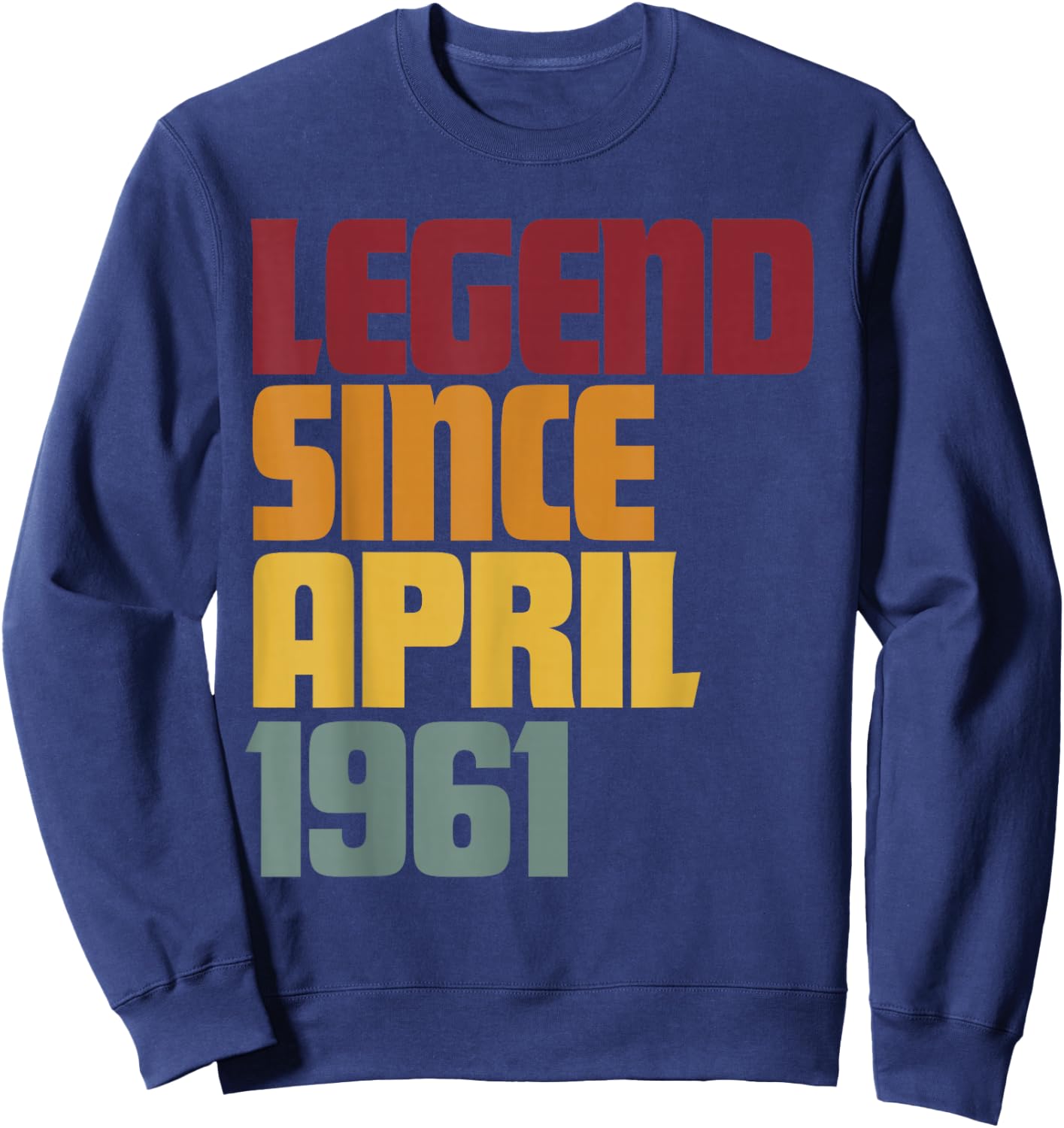 Legend Since April 1961 66th Birthday - Vintage Funny Sweatshirt - Sweatshirt | Navy