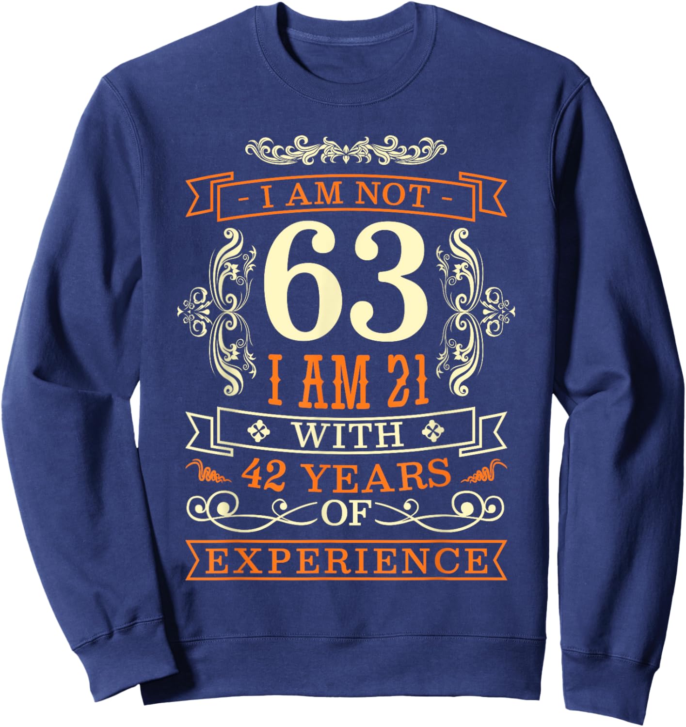 63rd Birthday Man Woman 63 Year Old Gift Sweatshirt - Sweatshirt | Navy