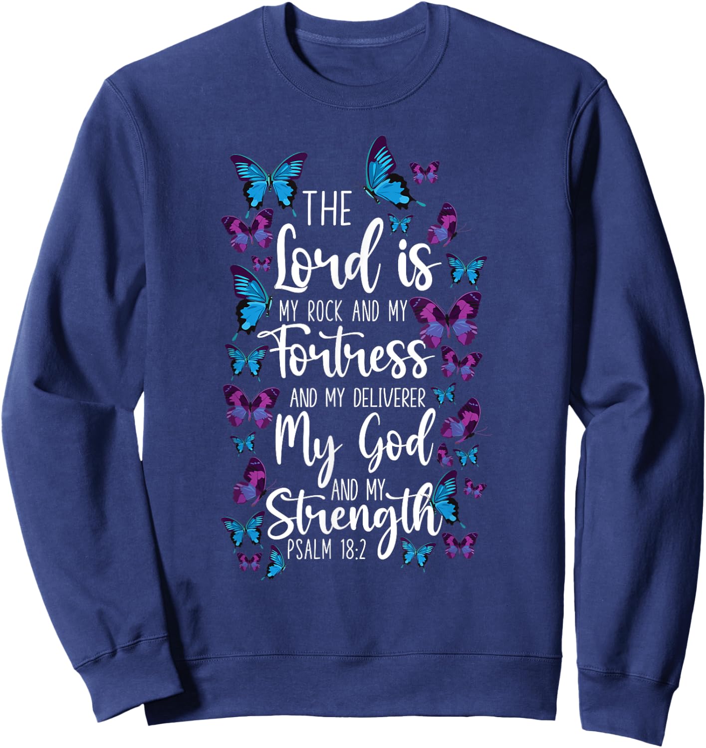 Christian Bible Verse Quote Butterfly Psalm 18:2 Sweatshirt - Sweatshirt | Navy