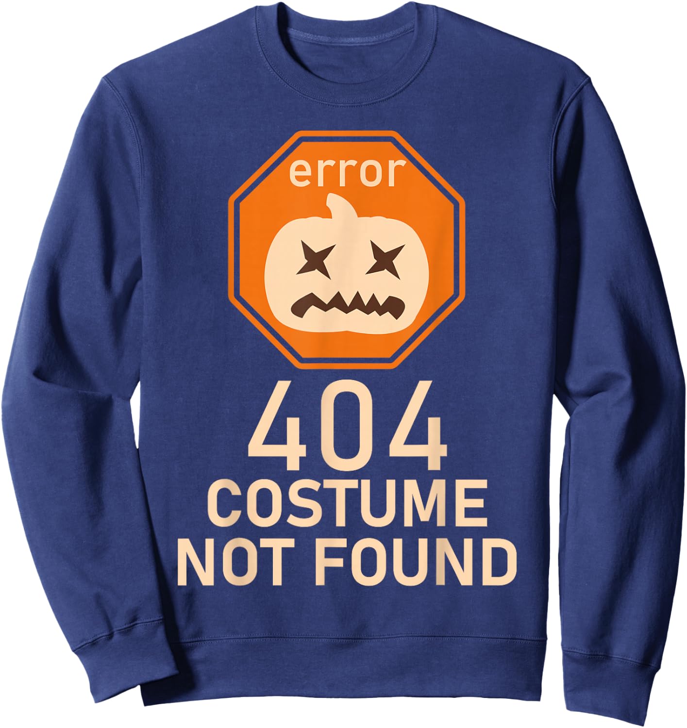 Error 404 Costume Not Found Halloween Low Budget IT Sweatshirt - Sweatshirt | Navy