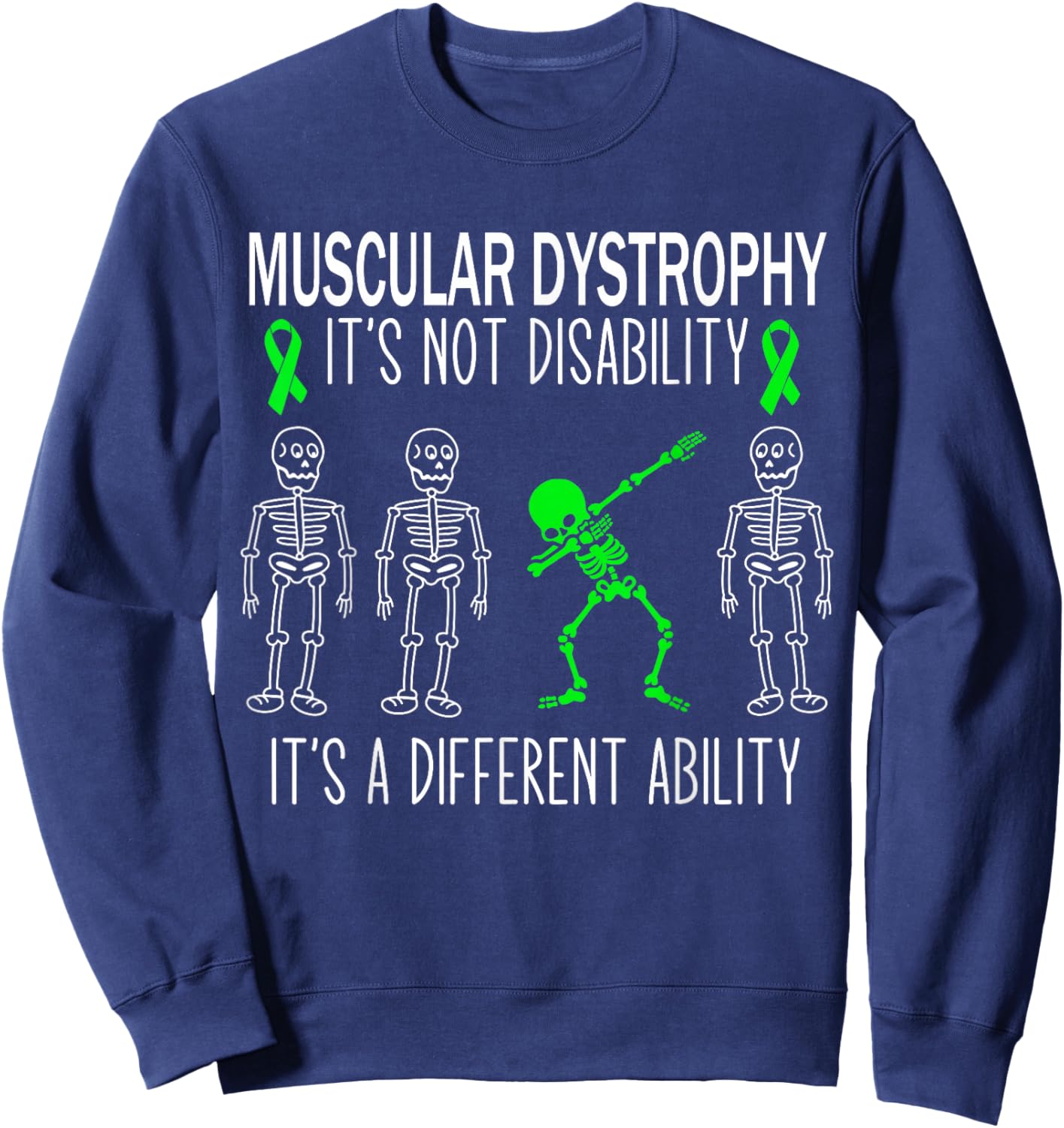 Muscular Dystrophy Awareness Dabbing Ability Green Ribbon Sweatshirt - Sweatshirt | Navy