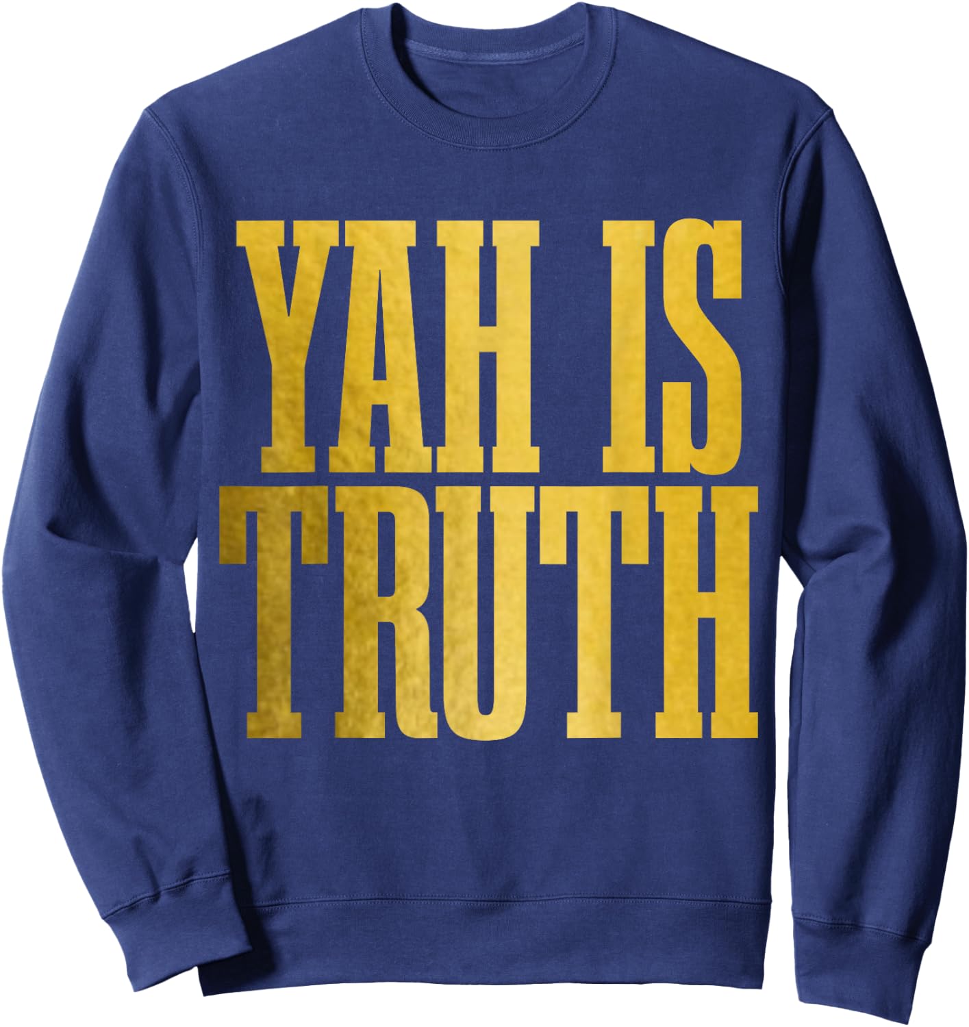 Israelite Hebrew Yah Is Truth Israel Judah Sweatshirt - Sweatshirt | Navy