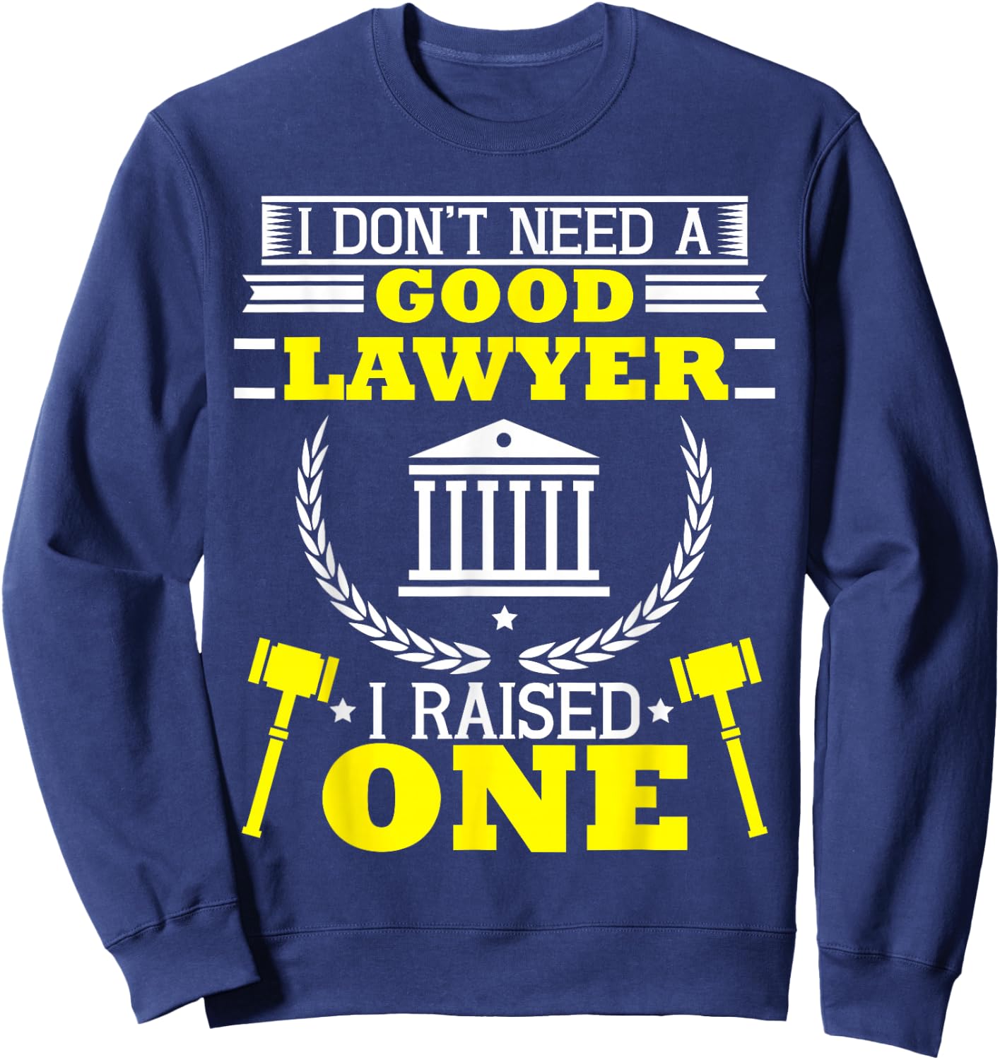Mom Dad of A Lawyer Attorney Law School Student Parent Gift Sweatshirt - Sweatshirt | Navy