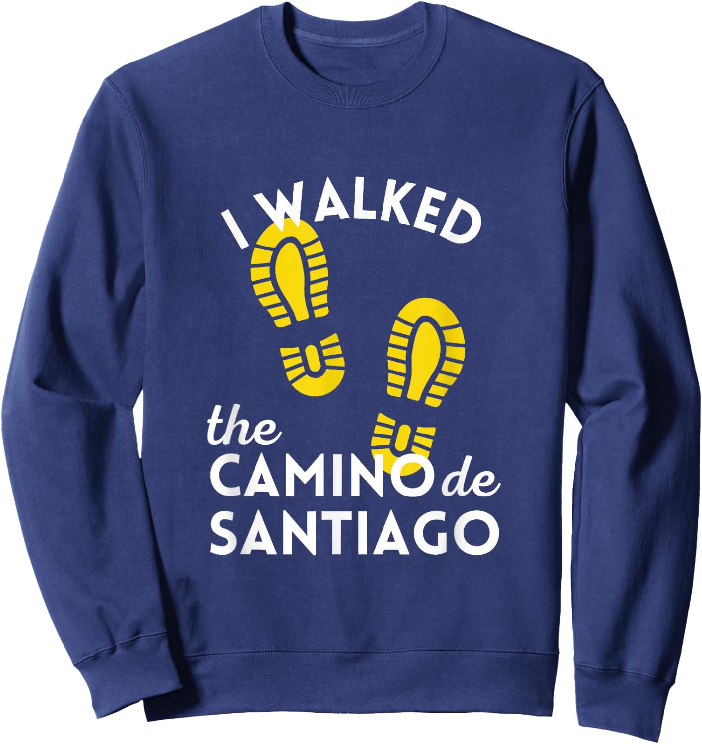 I Walked the Camino de Santiago Gift Hiking Boots Spain Sweatshirt - Sweatshirt | Navy