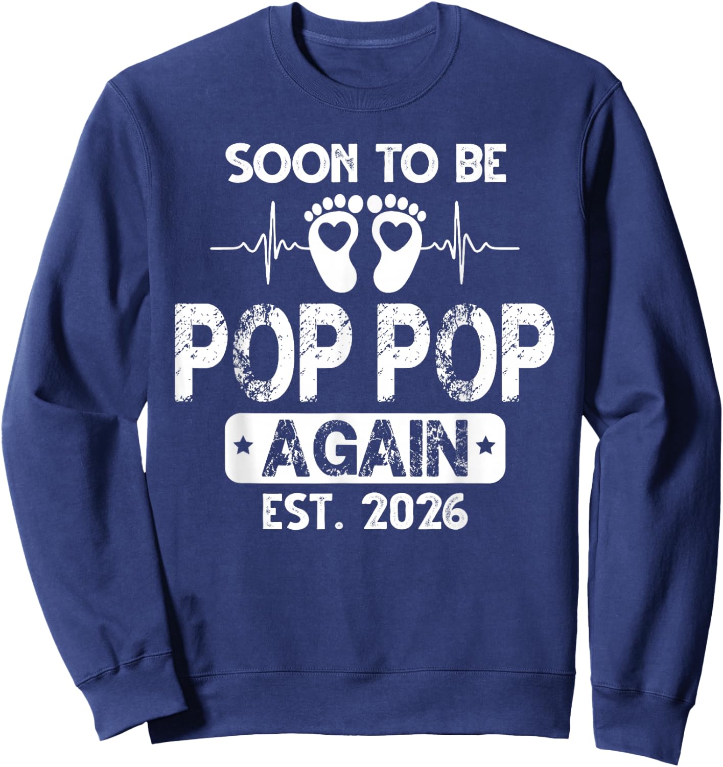 Soon to be Pop pop Again 2026 Baby Shower Pregnancy Family Sweatshirt - Sweatshirt | Navy