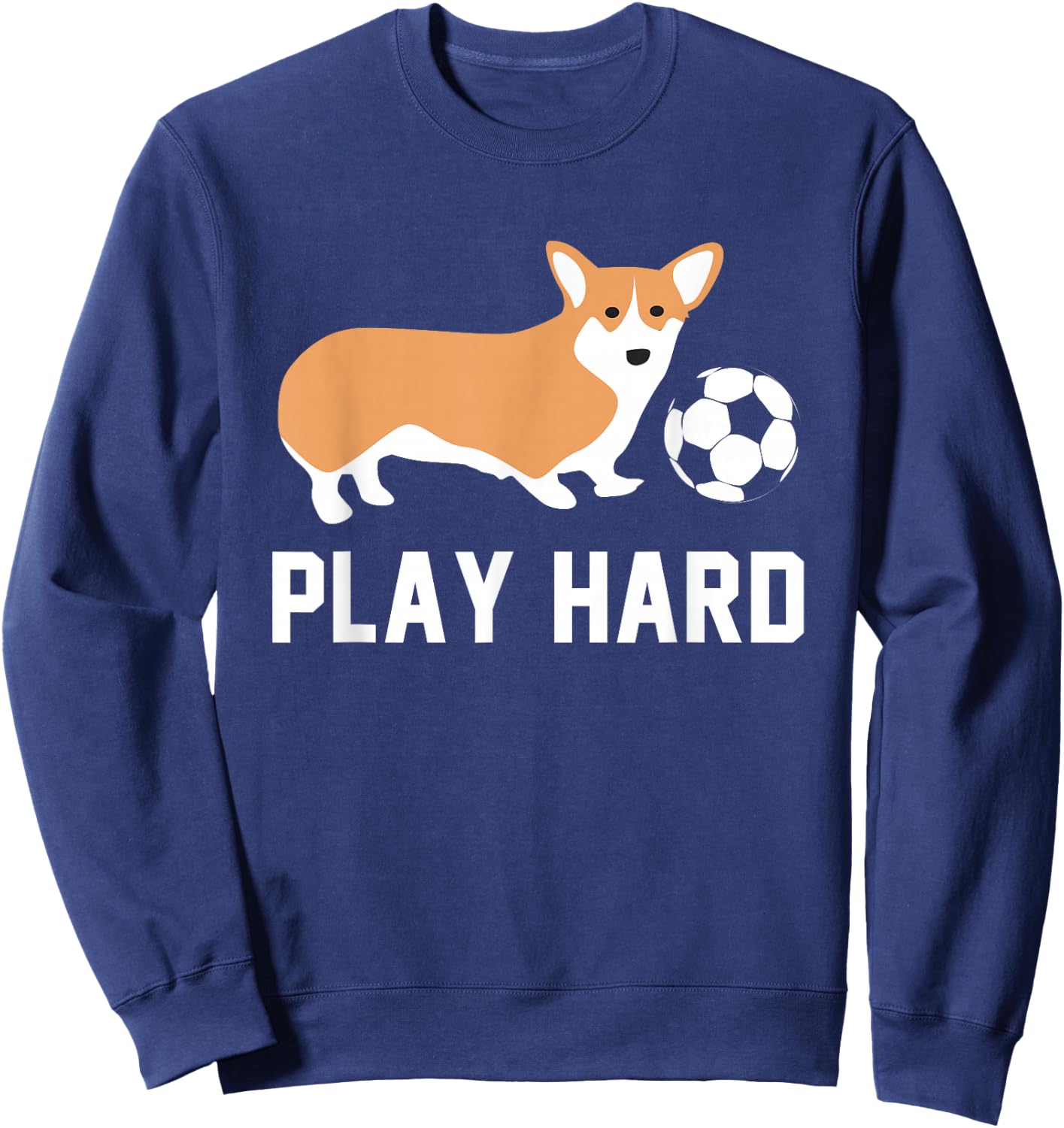 Soccer Corgi Dog Shirt Play Hard Team Sport Ball Gift Women Girls Kids Sweatshirt - Sweatshirt | Navy