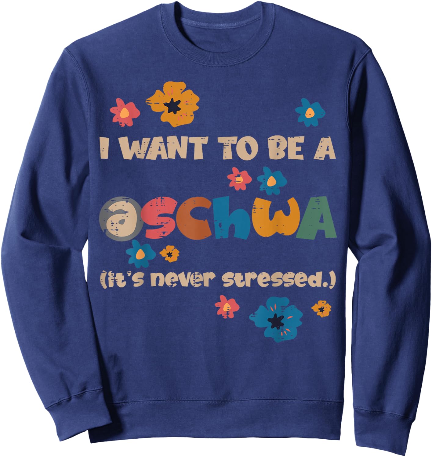 I Want To Be A Schwa Funny Read Book Reading Librarian Sweatshirt - Sweatshirt | Navy