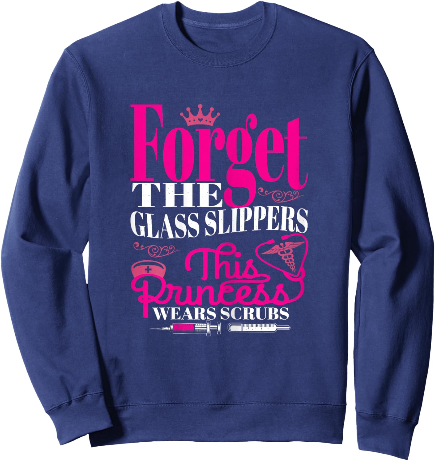 Funny Princess Nursing Lover Scrubs Graphic Nurse Sweatshirt - Sweatshirt | Navy