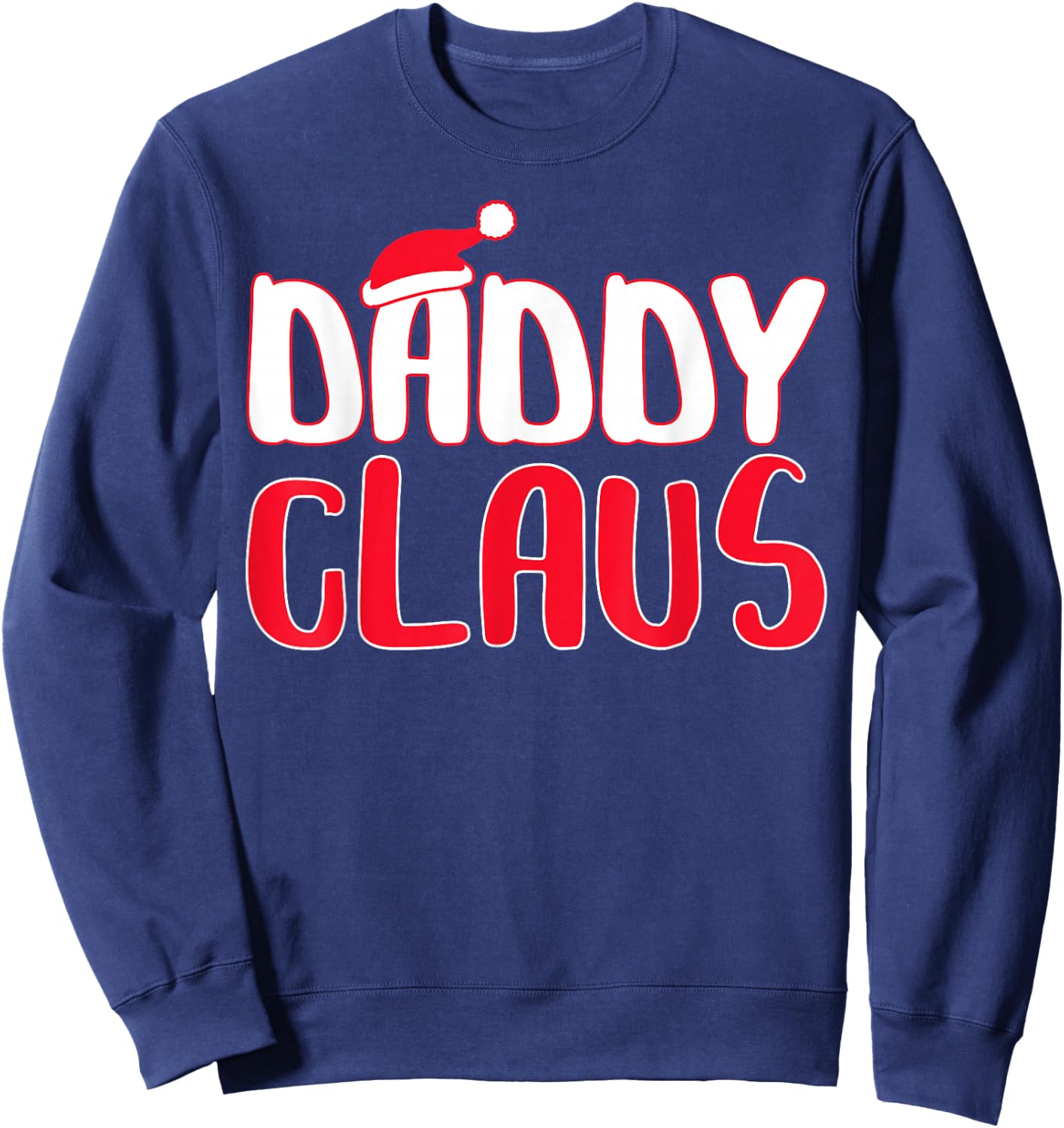 Daddy Claus Shirt Men Matching Santa Daddy Christmas Pajamas Sweatshirt - Sweatshirt | Navy