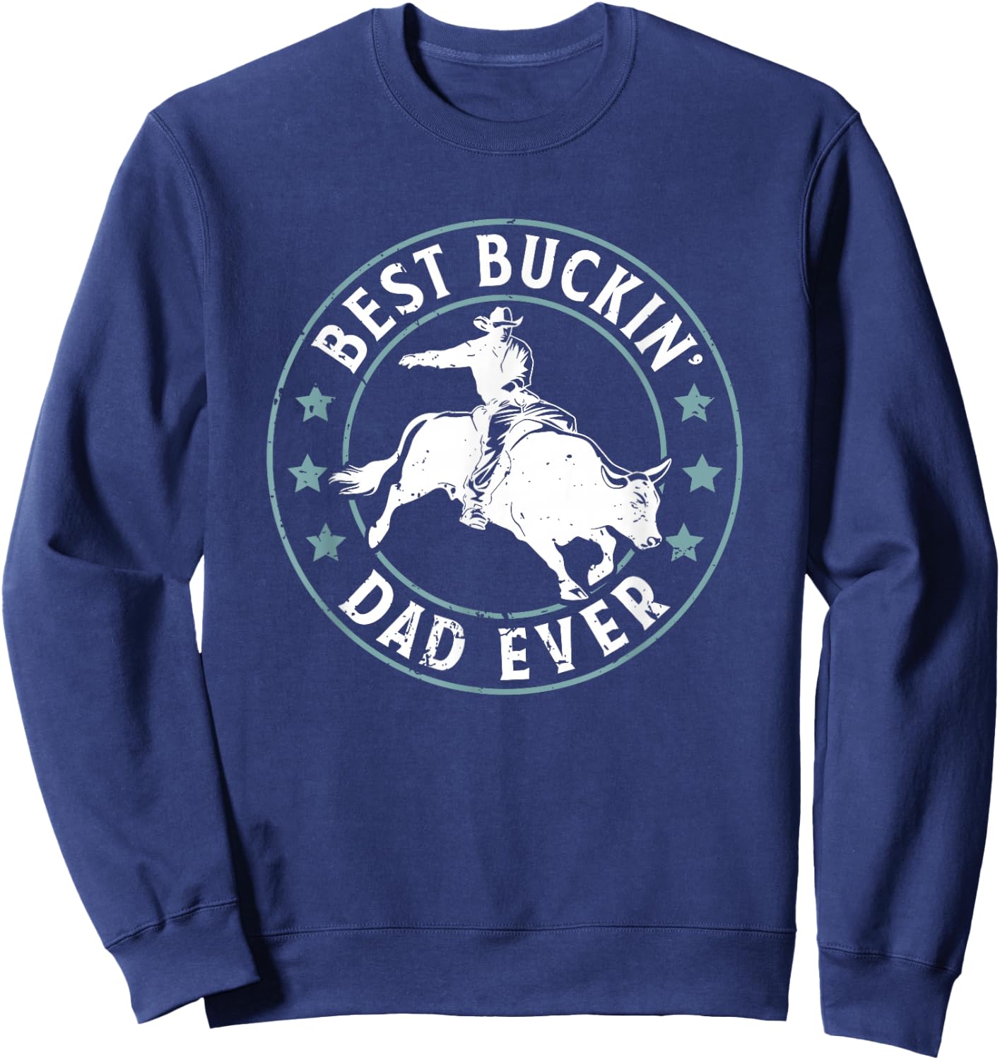 Buckin Dad Bull Racing Cowboys Rodeo Bull Rider Bull Riding Sweatshirt - Sweatshirt | Navy