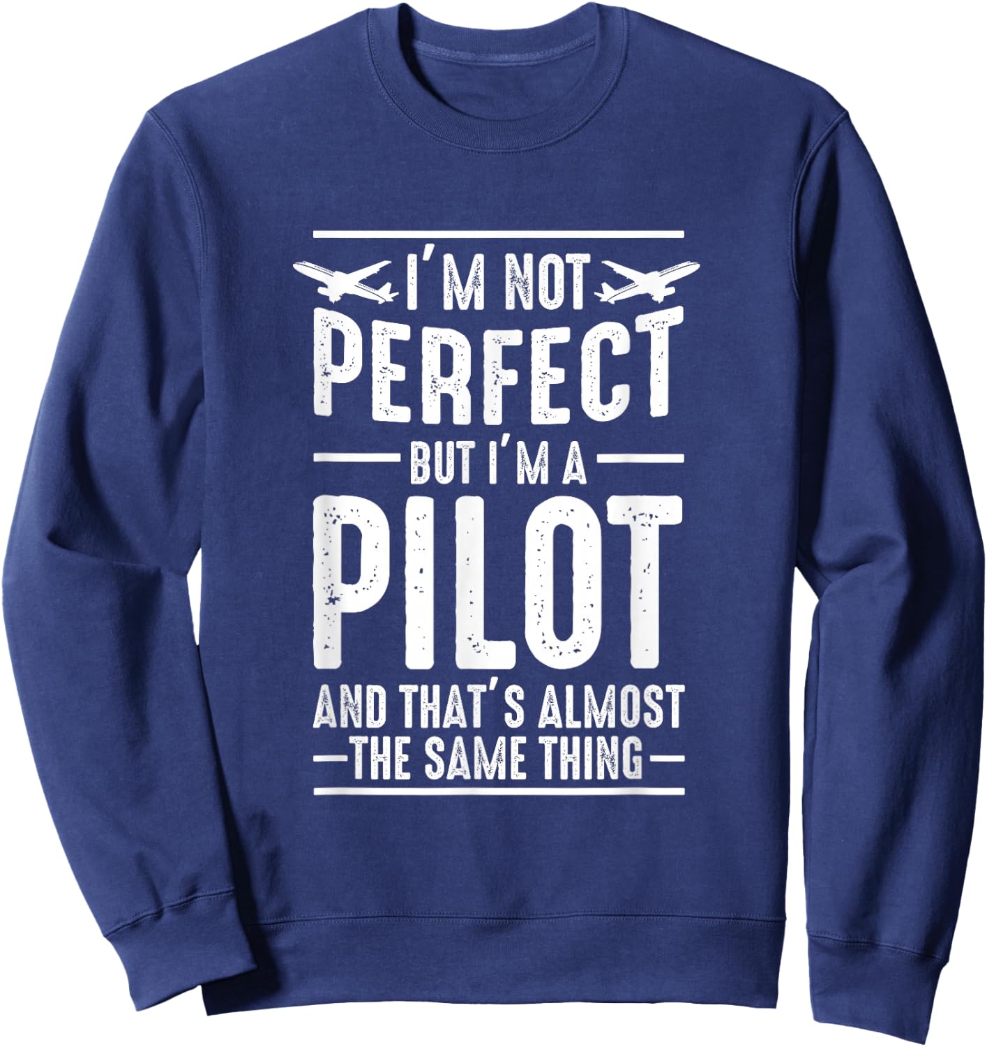 I'm not perfect, but I'm a pilot Sweatshirt - Sweatshirt | Navy
