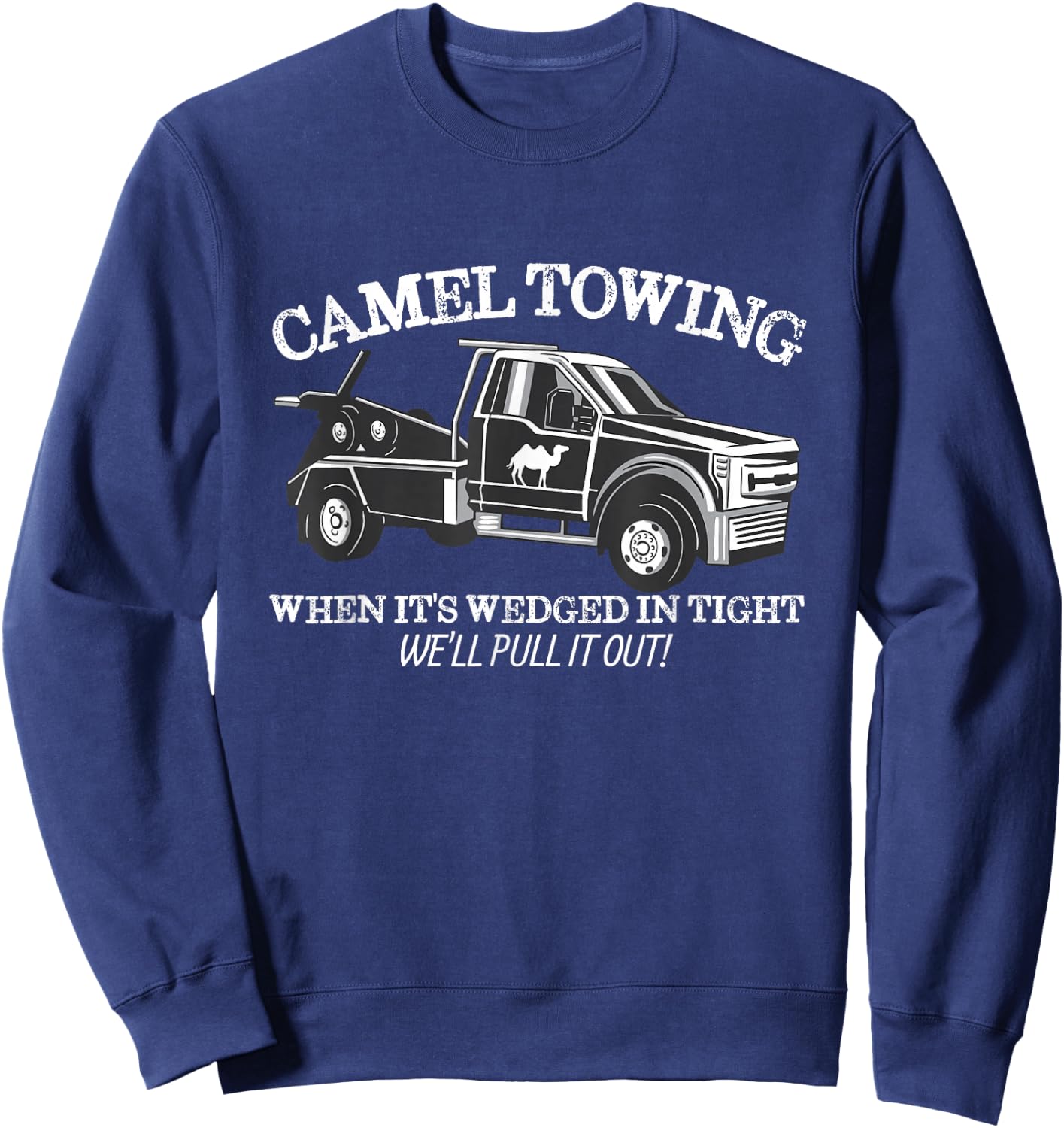 Camel Towing Inappropriate Humor Adult Humor Camel Towing Sweatshirt - Sweatshirt | Navy