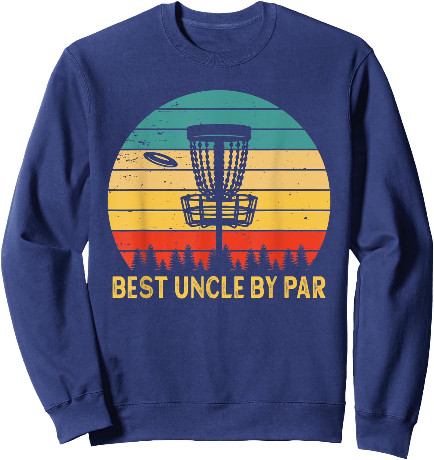 Vintage Best Uncle By Par Disc Golf Funny Father's Day Sweatshirt - Sweatshirt | Navy