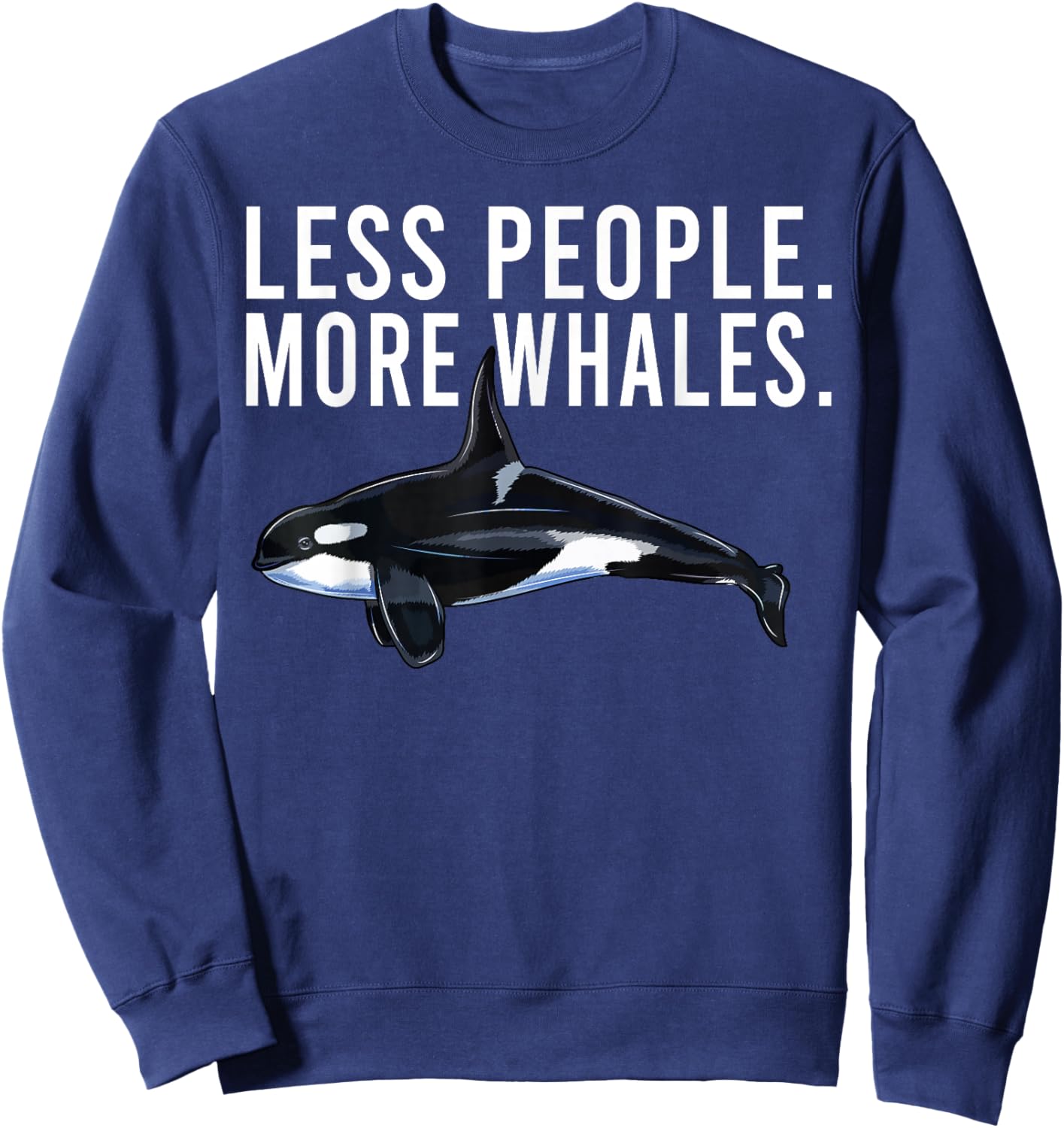 Less People More Whales Orca Killer Whale Funny Introvert Sweatshirt - Sweatshirt | Navy