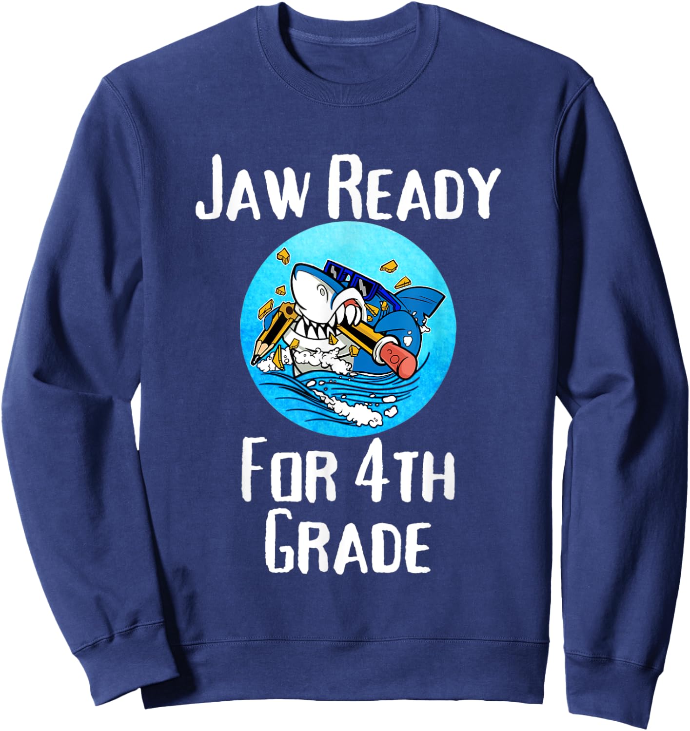 Jaw Ready For 4th Grade Funny Student and Teacher Sweatshirt - Sweatshirt | Navy