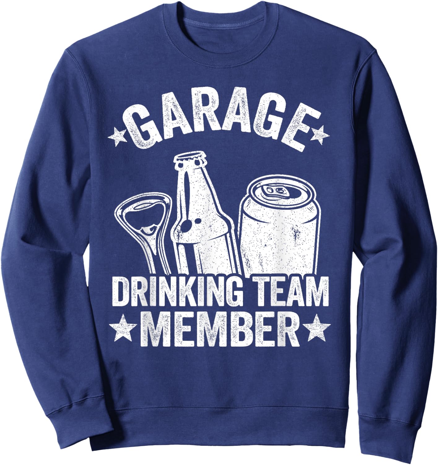 Funny Beer Garage Drinker Garage Drinking Team Member Sweatshirt - Sweatshirt | Navy