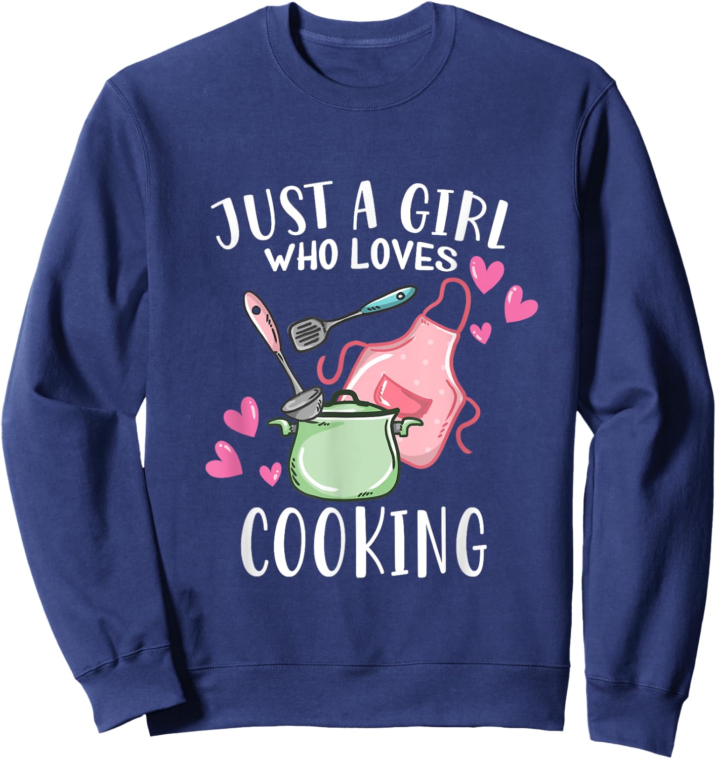 Just A Girl Who Loves Cooking Chef Cooking Sweatshirt - Sweatshirt | Navy