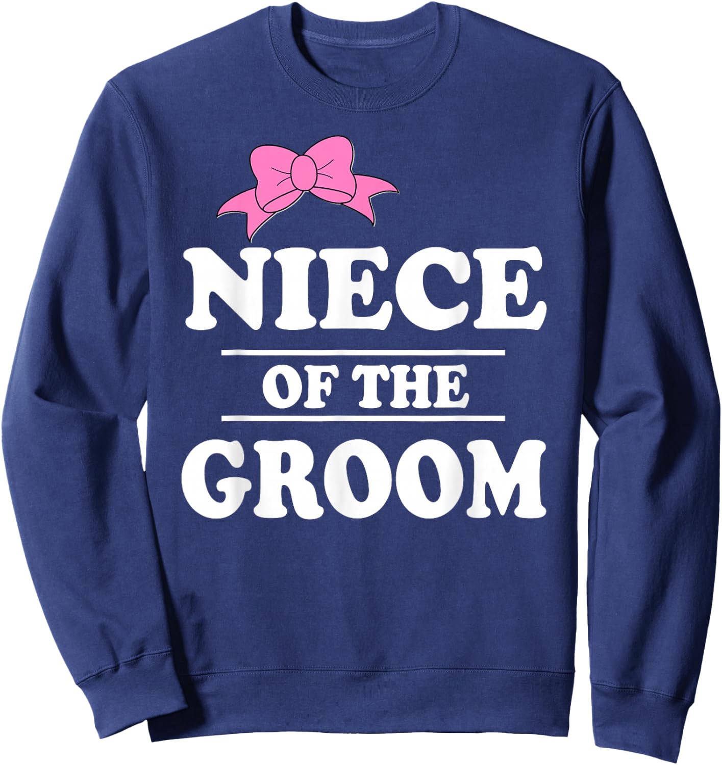 Niece Of The Groom Wedding Party Sweatshirt - Sweatshirt | Navy