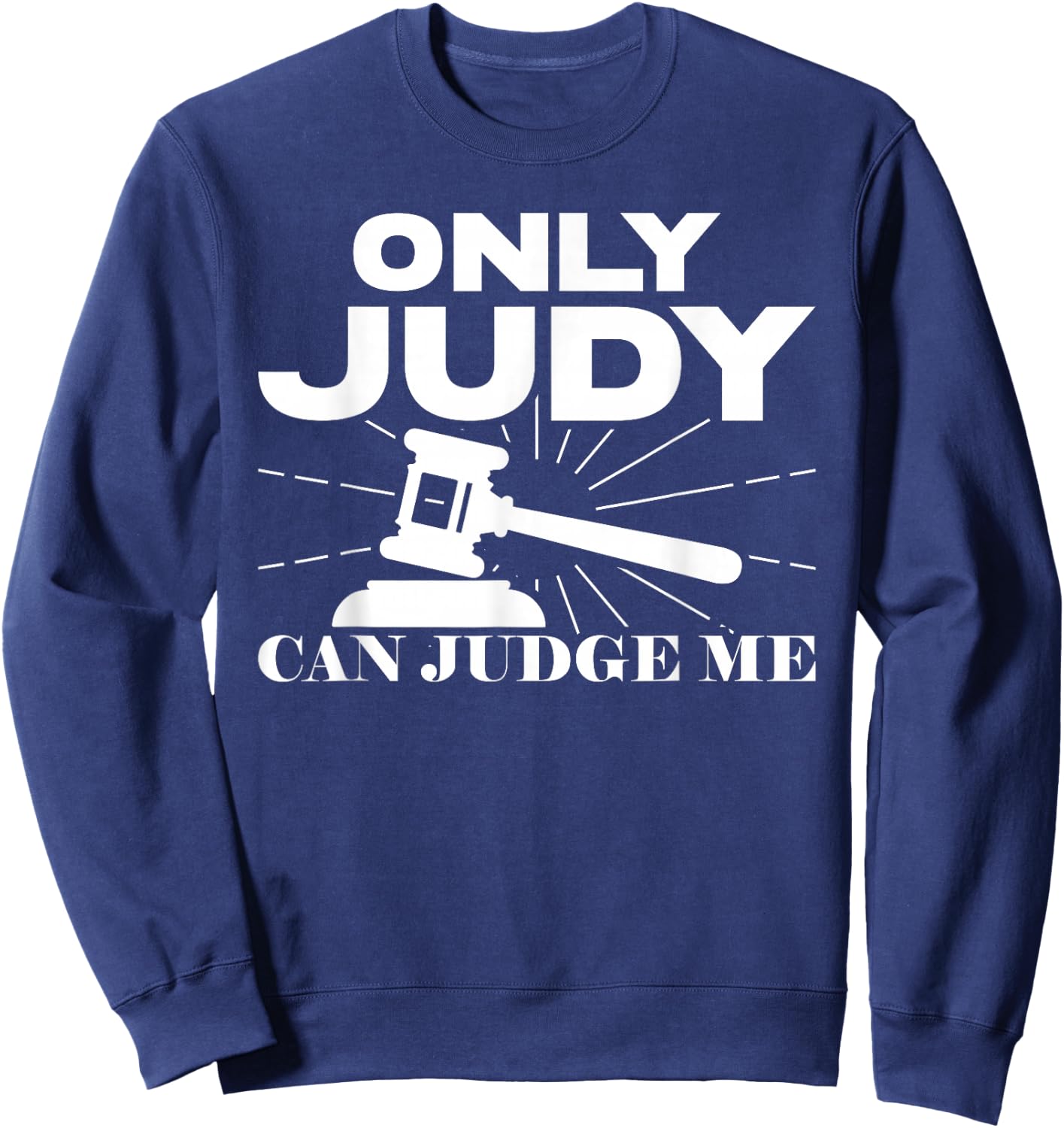 Only Judy Can Judge Me Sunset Lawyer Sweatshirt - Sweatshirt | Navy
