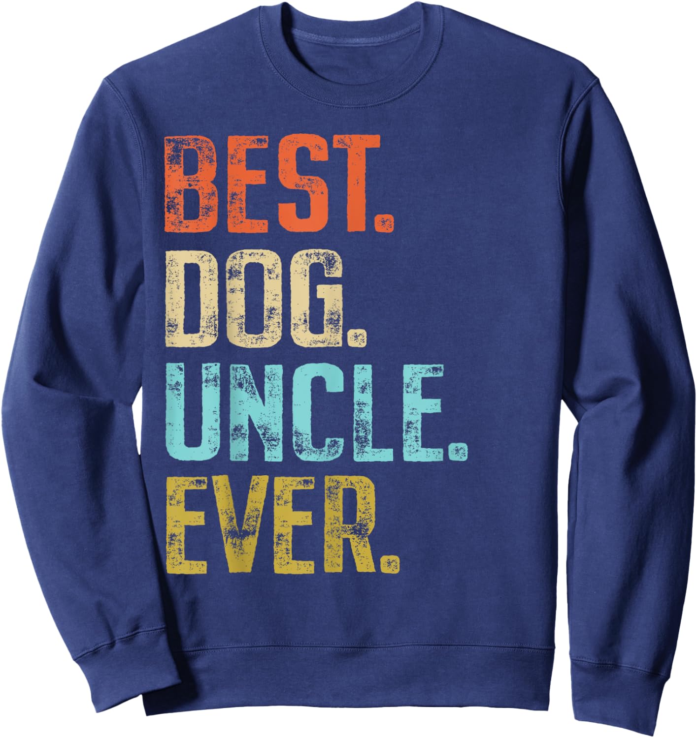 Best Dog Uncle Ever Vintage Dog Lover Sweatshirt - Sweatshirt | Navy