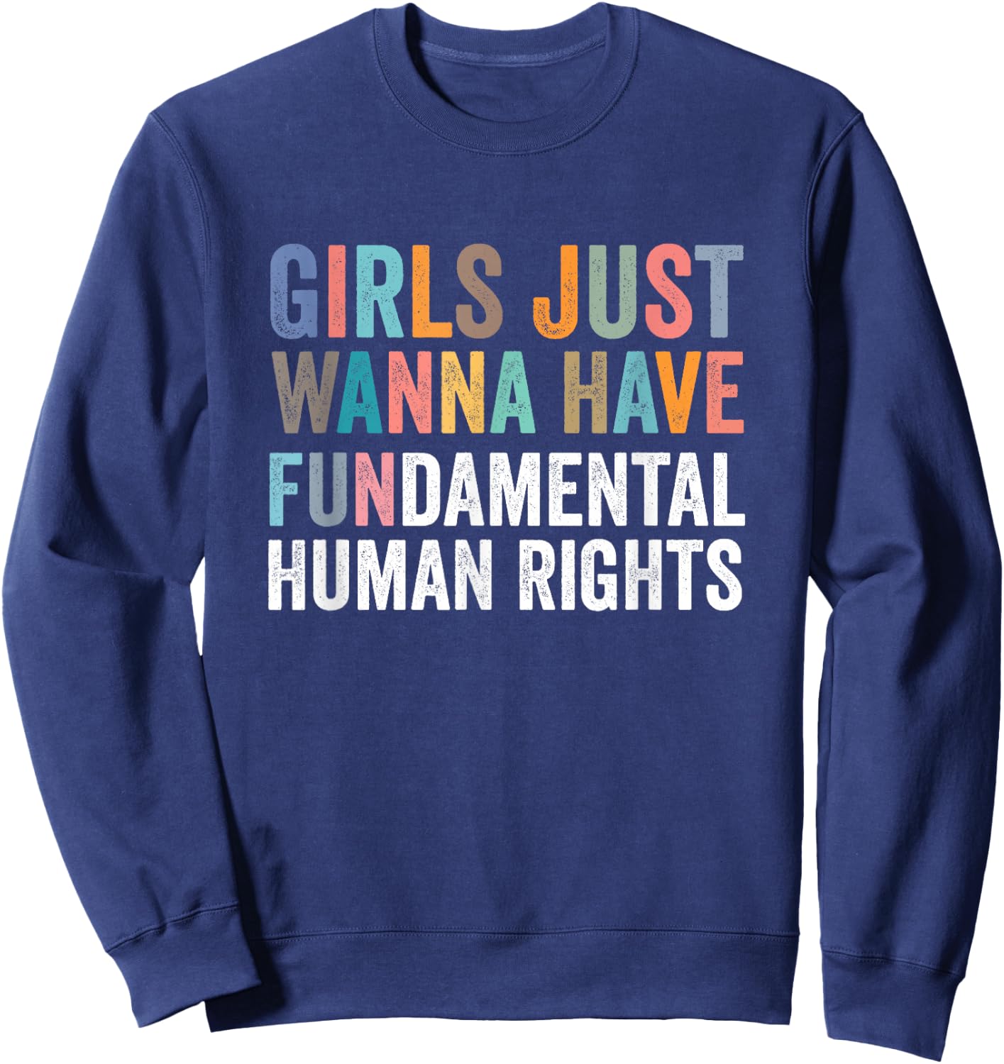 Girls Just Wanna Have Fundamental Rights Sweatshirt - Sweatshirt | Navy