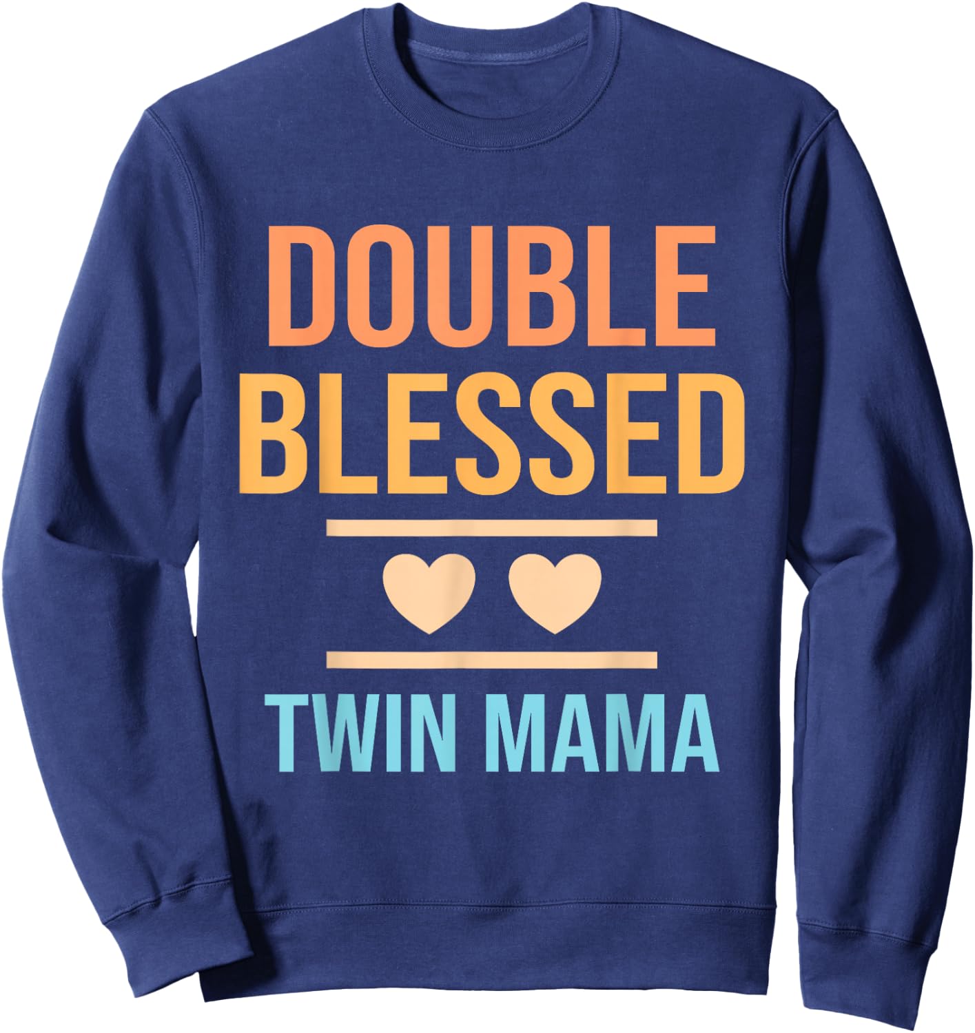 Double Blessed Twin Mama Twin Mom Mother Funny Mother's Day Sweatshirt - Sweatshirt | Navy