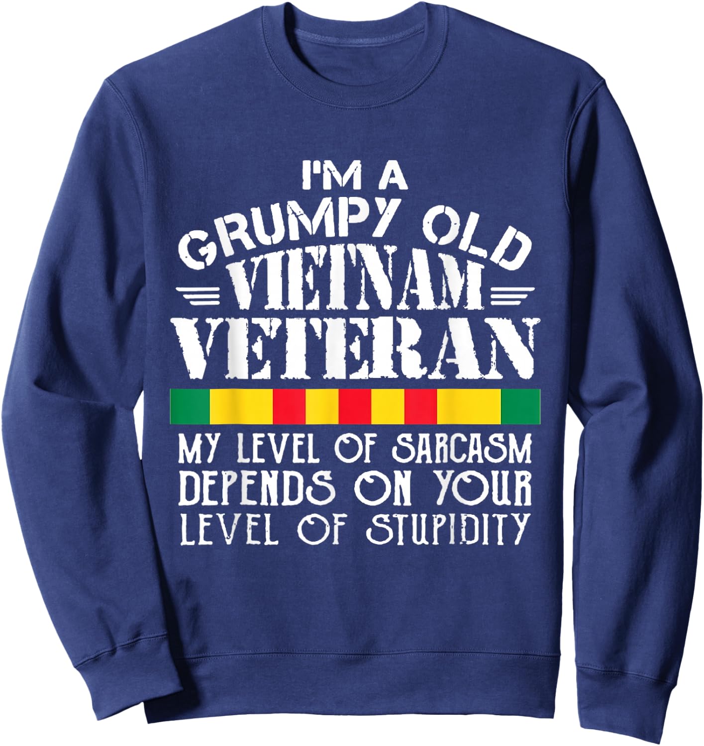 Never Underestimate an Old Man Who is Also Vietnam Veteran Sweatshirt - Sweatshirt | Navy