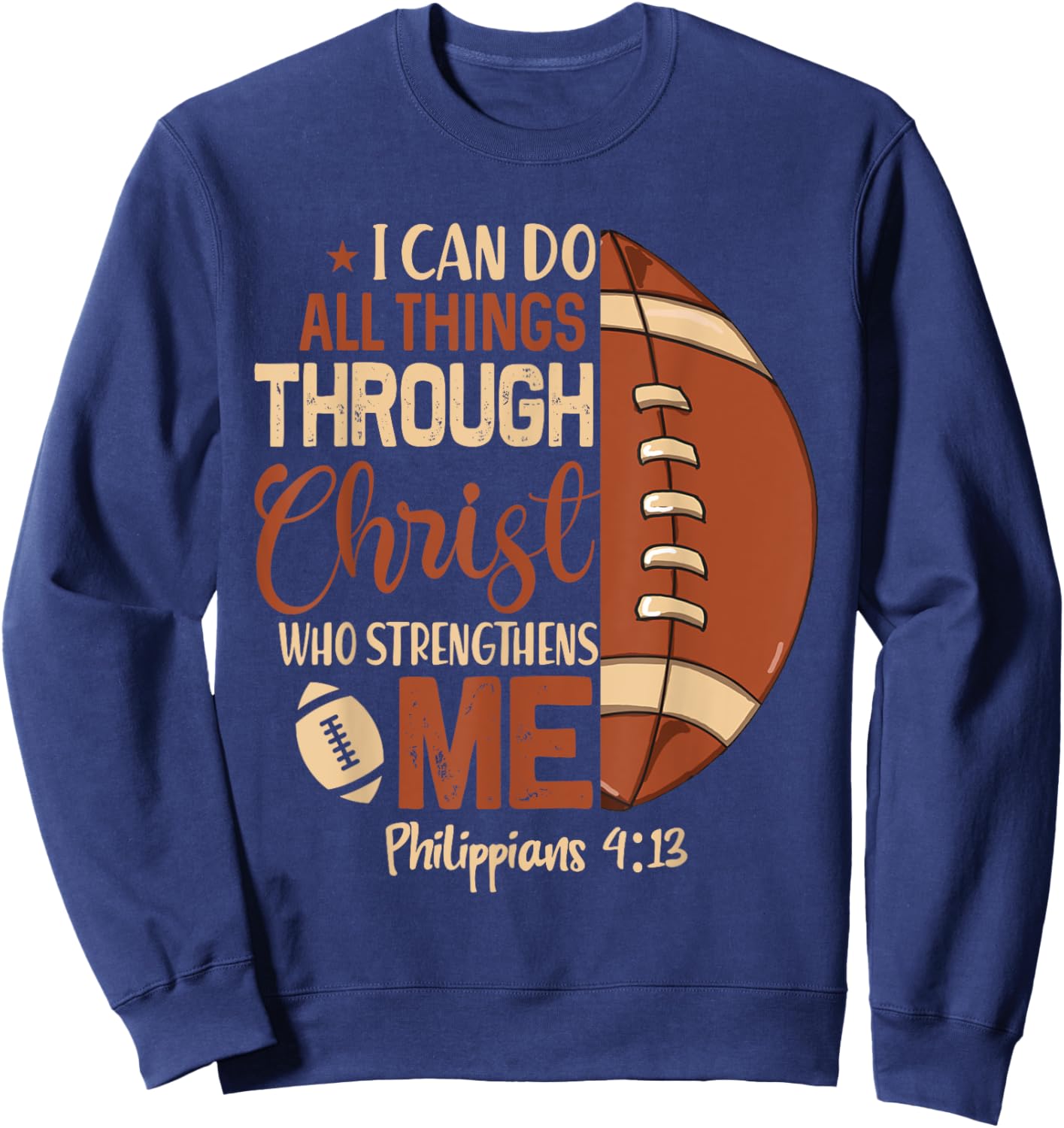 Christian Football Shirt I Can Do All Things Through Christ Sweatshirt - Sweatshirt | Navy