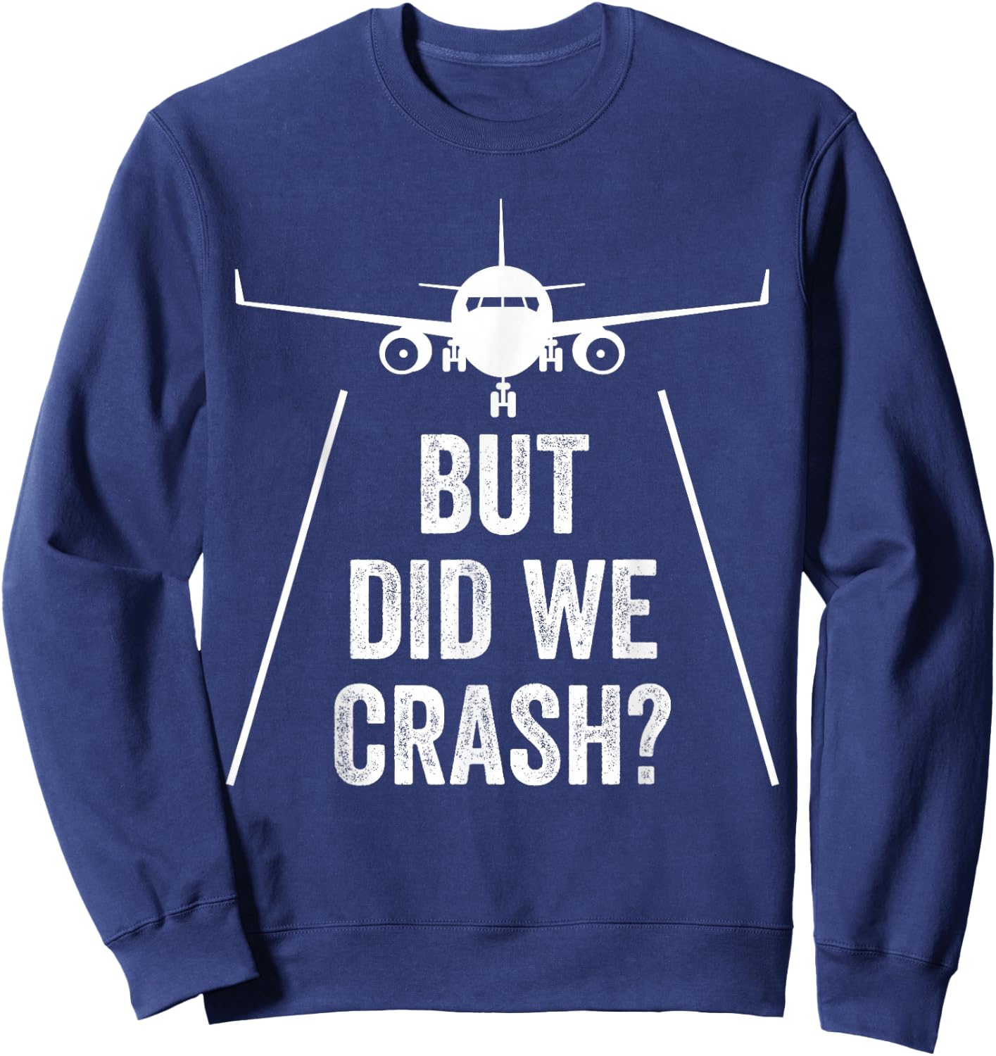 Aber haben wir absturz? Plane Sweatshirt - Sweatshirt | Navy