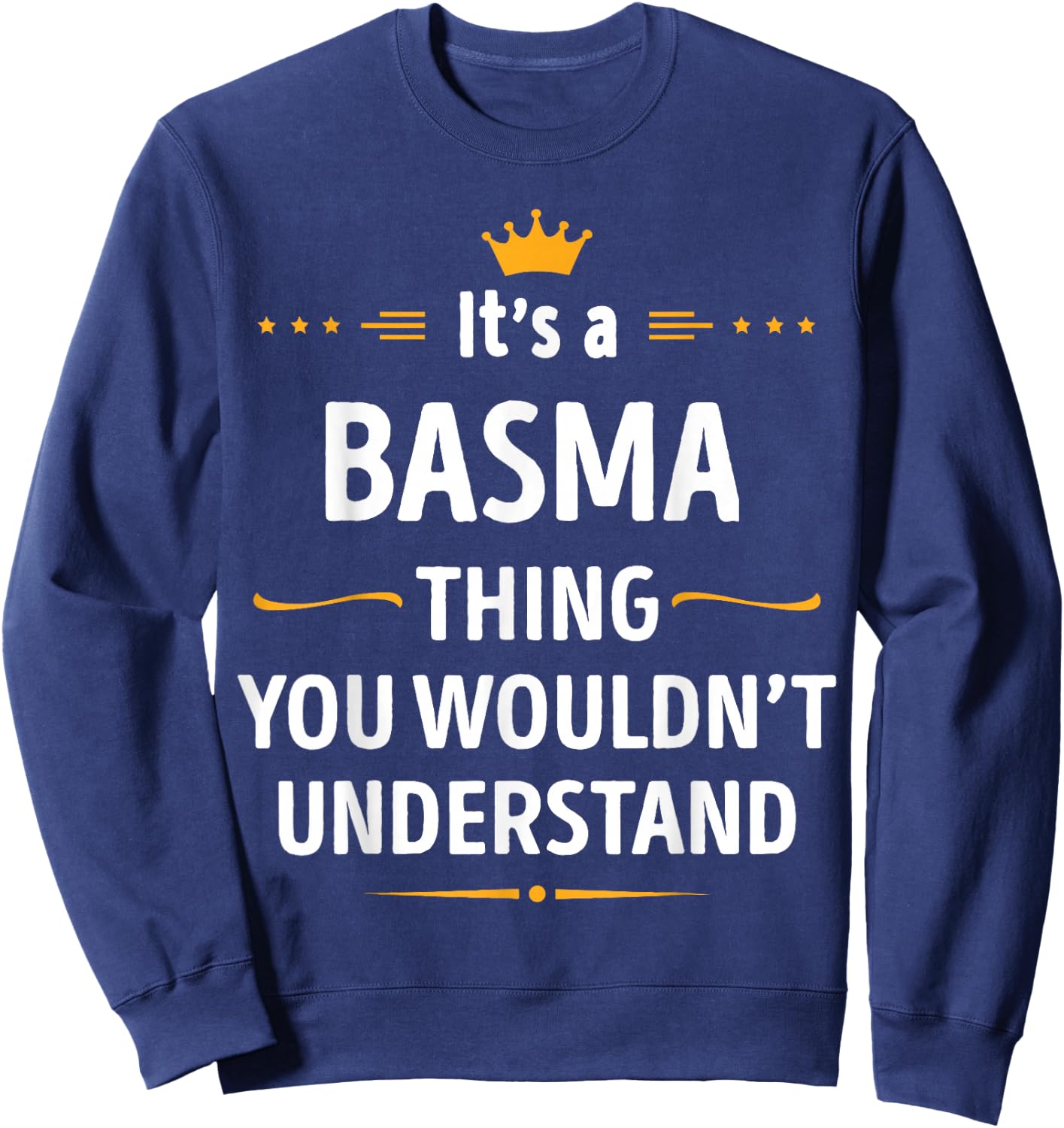 Inked Creation - Its a BASMA Thing You Wouldn't Understand Sweatshirt - Sweatshirt | Navy