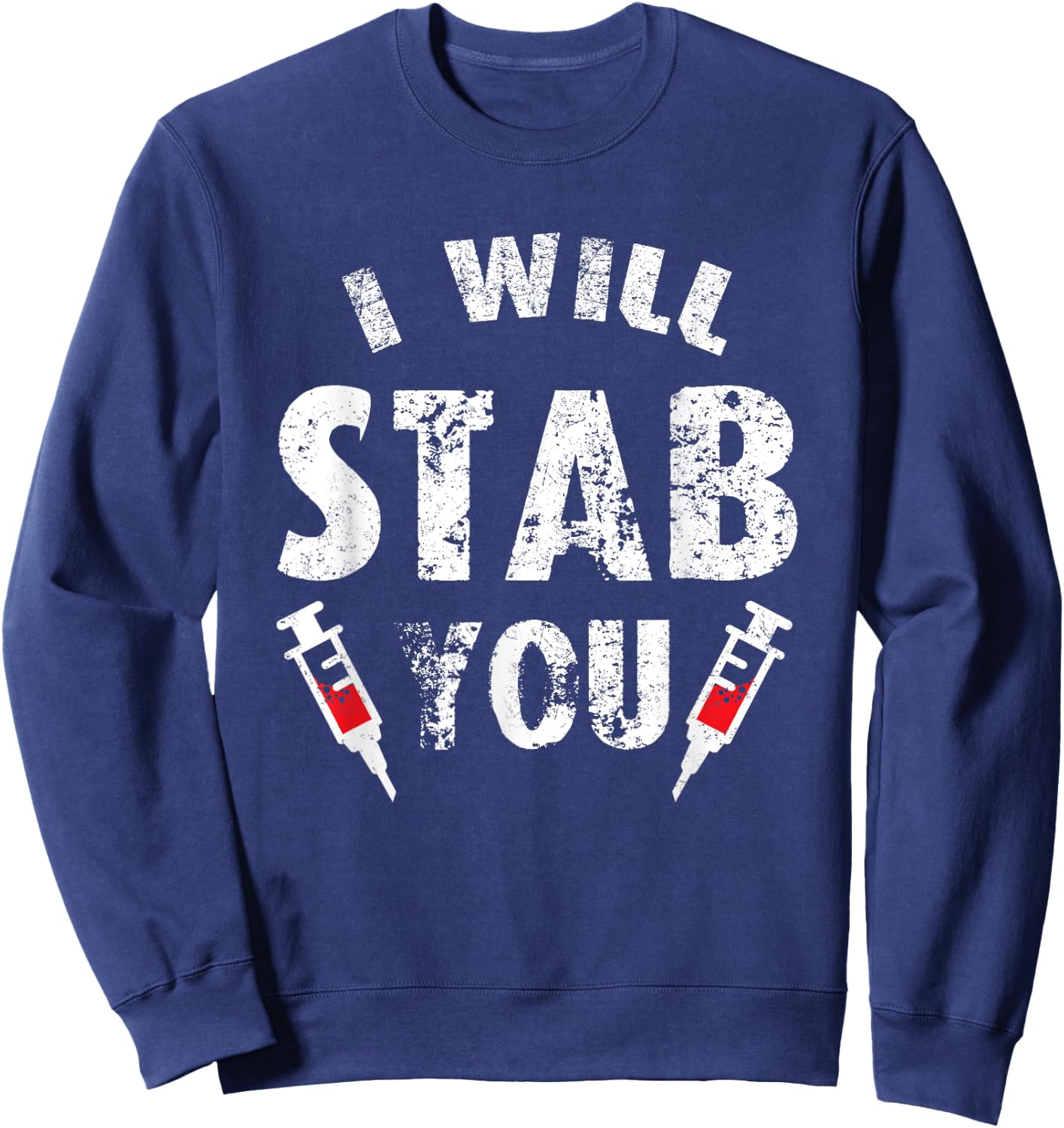 Funny Halloween Nurse Gift I Will Stab You Ghost Sweatshirt - Sweatshirt | Navy