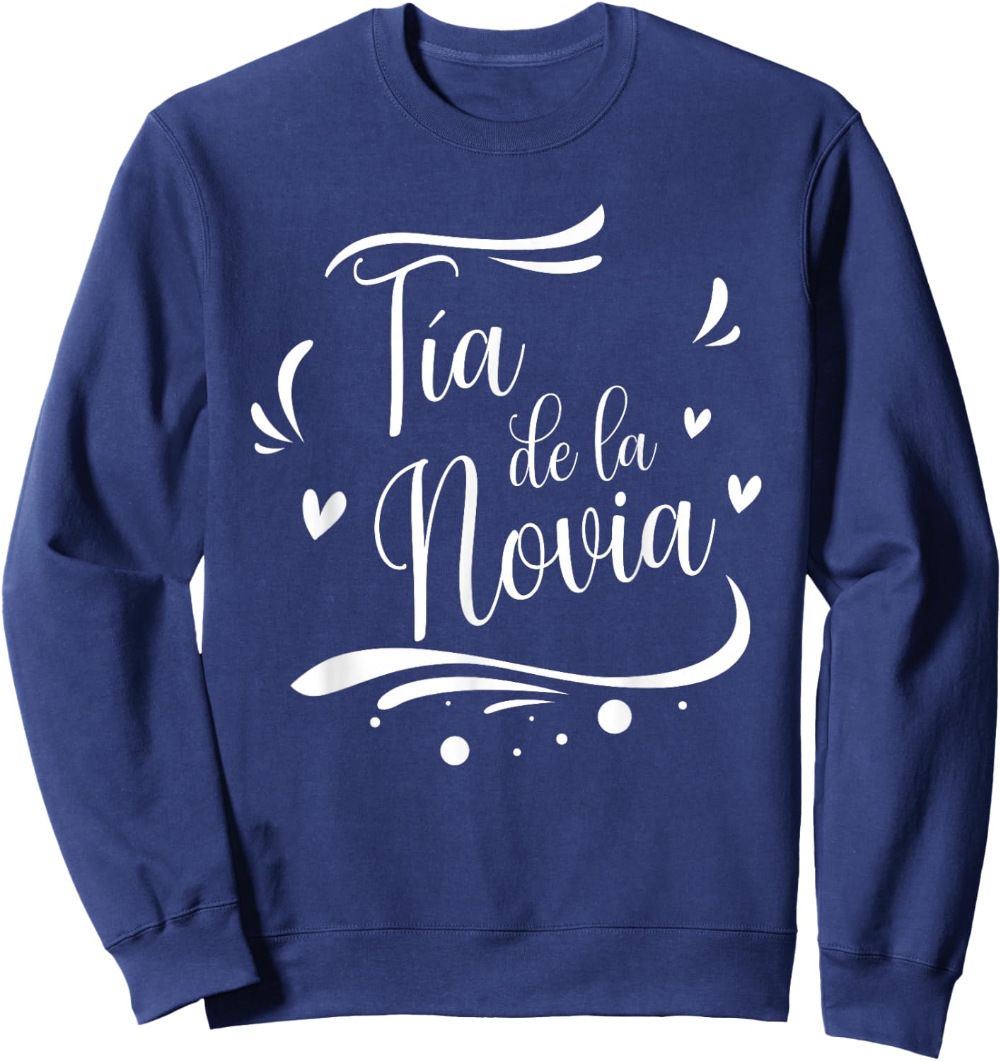 Tia De La Novia Spanish Aunt of the Bride Sweatshirt - Sweatshirt | Navy