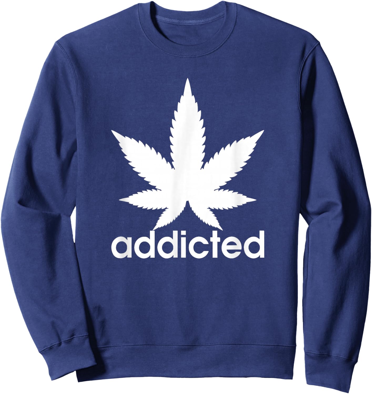 Weed Marijuana Addicted 420 Day Weed Leaf Vintage Retro Sweatshirt - Sweatshirt | Navy
