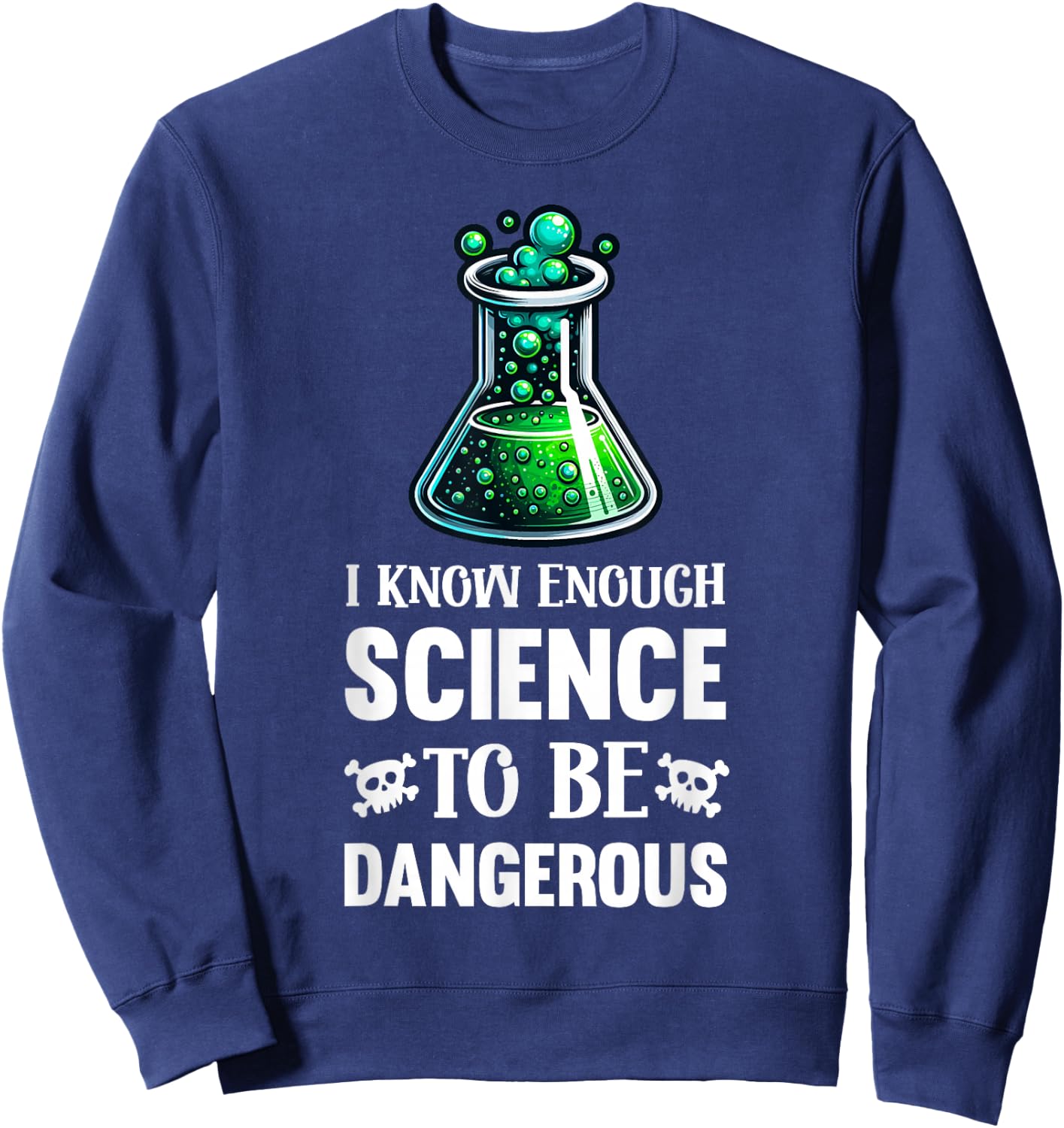 Funny Science Pun Chemistry Lab Experiment Nerd , Small, Black Sweatshirt - Sweatshirt | Navy