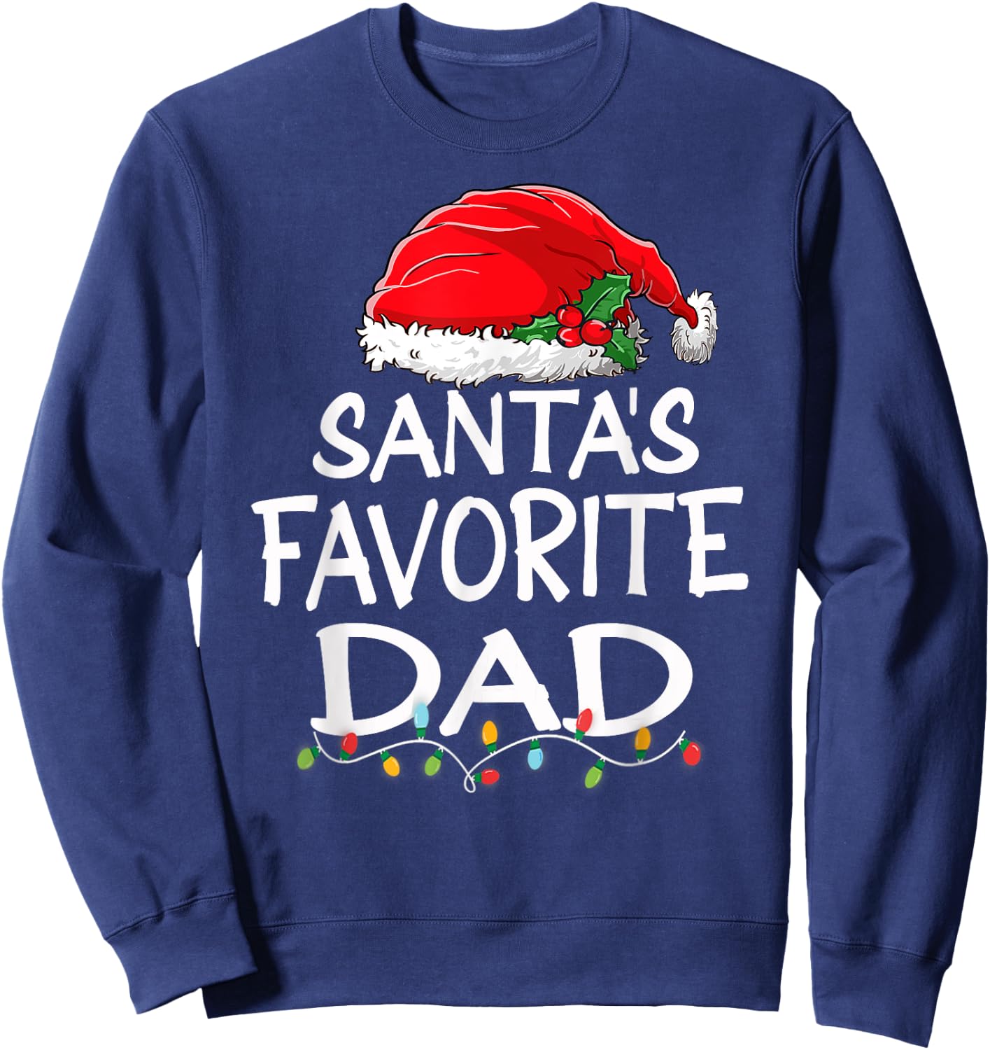 Santa's Favorite Dad Christmas Santa Claus tree lights Daddy Sweatshirt - Sweatshirt | Navy
