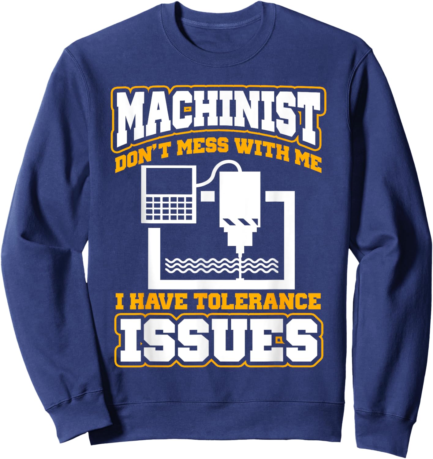 Machinist Funny Machinist Operator Sweatshirt - Sweatshirt | Navy