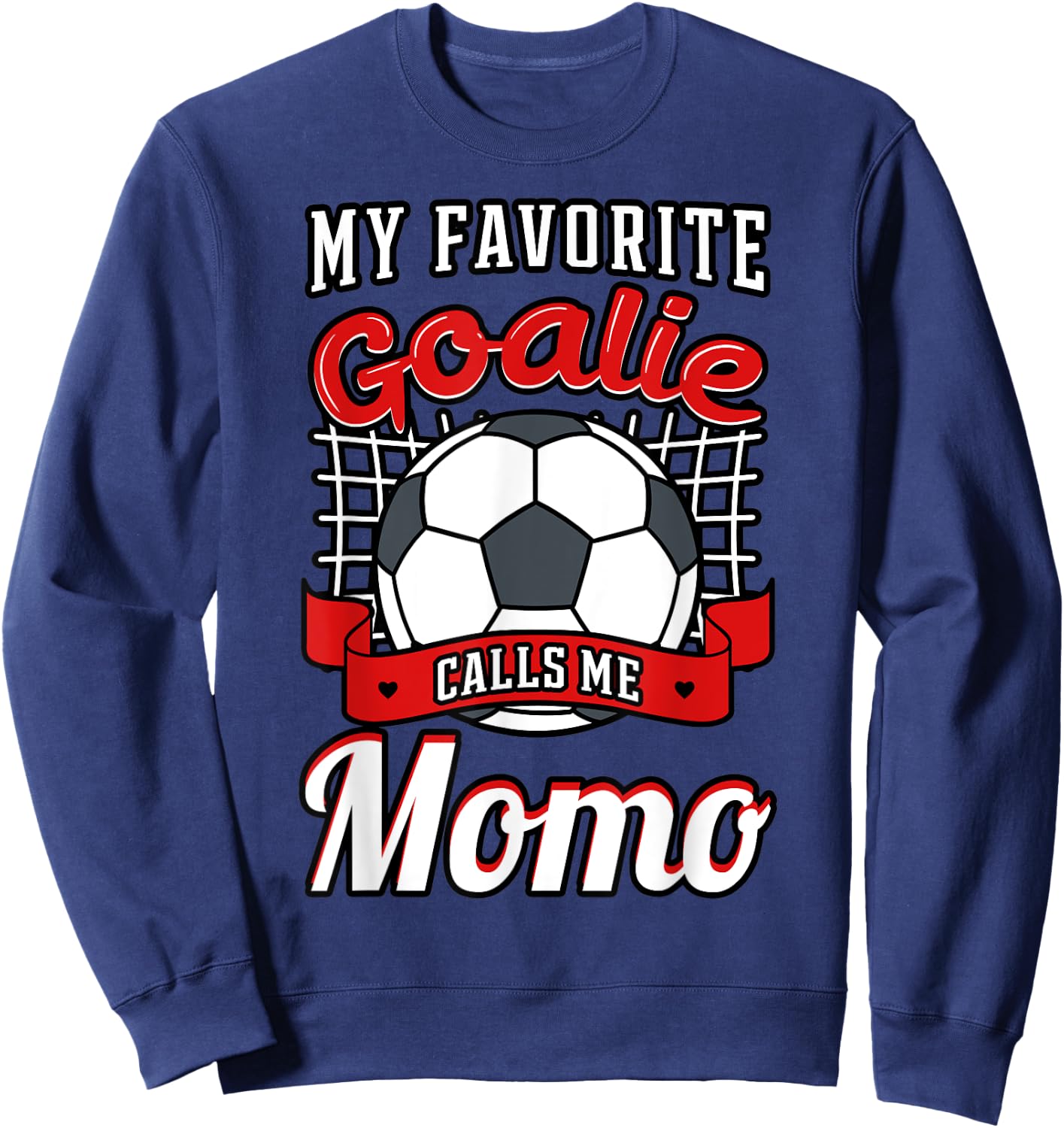 My Favorite Goalie Calls Me Momo Soccer Player Grandma Sweatshirt - Sweatshirt | Navy