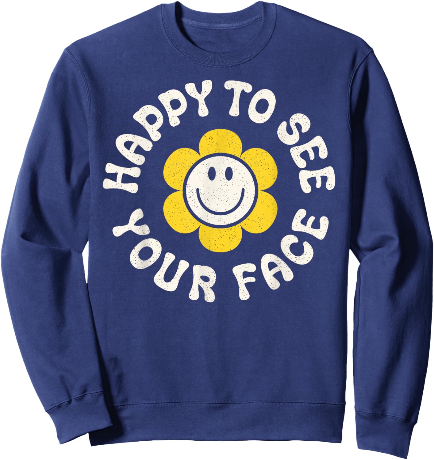Happy to See Your Face Teacher Smile Daisy Back to School Sweatshirt - Sweatshirt | Navy