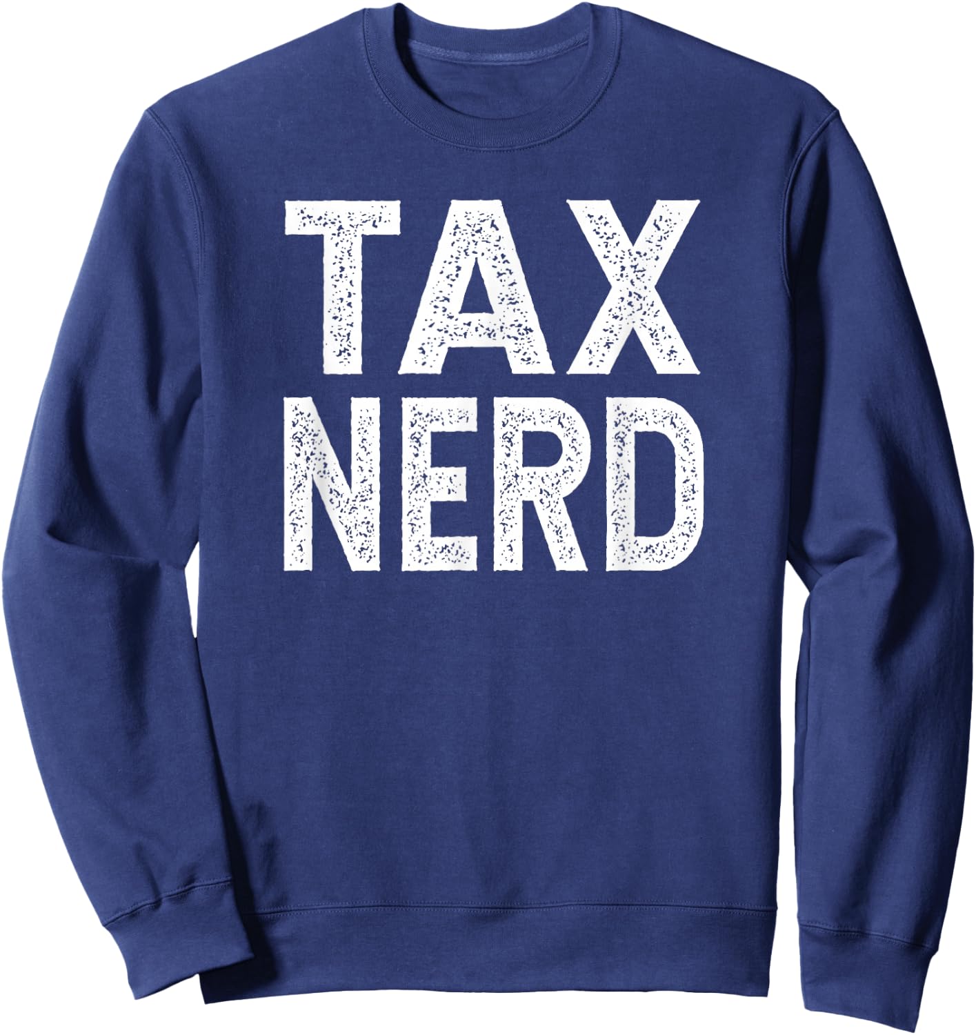 Tax Nerd, Funny Accountant Sweatshirt - Sweatshirt | Navy