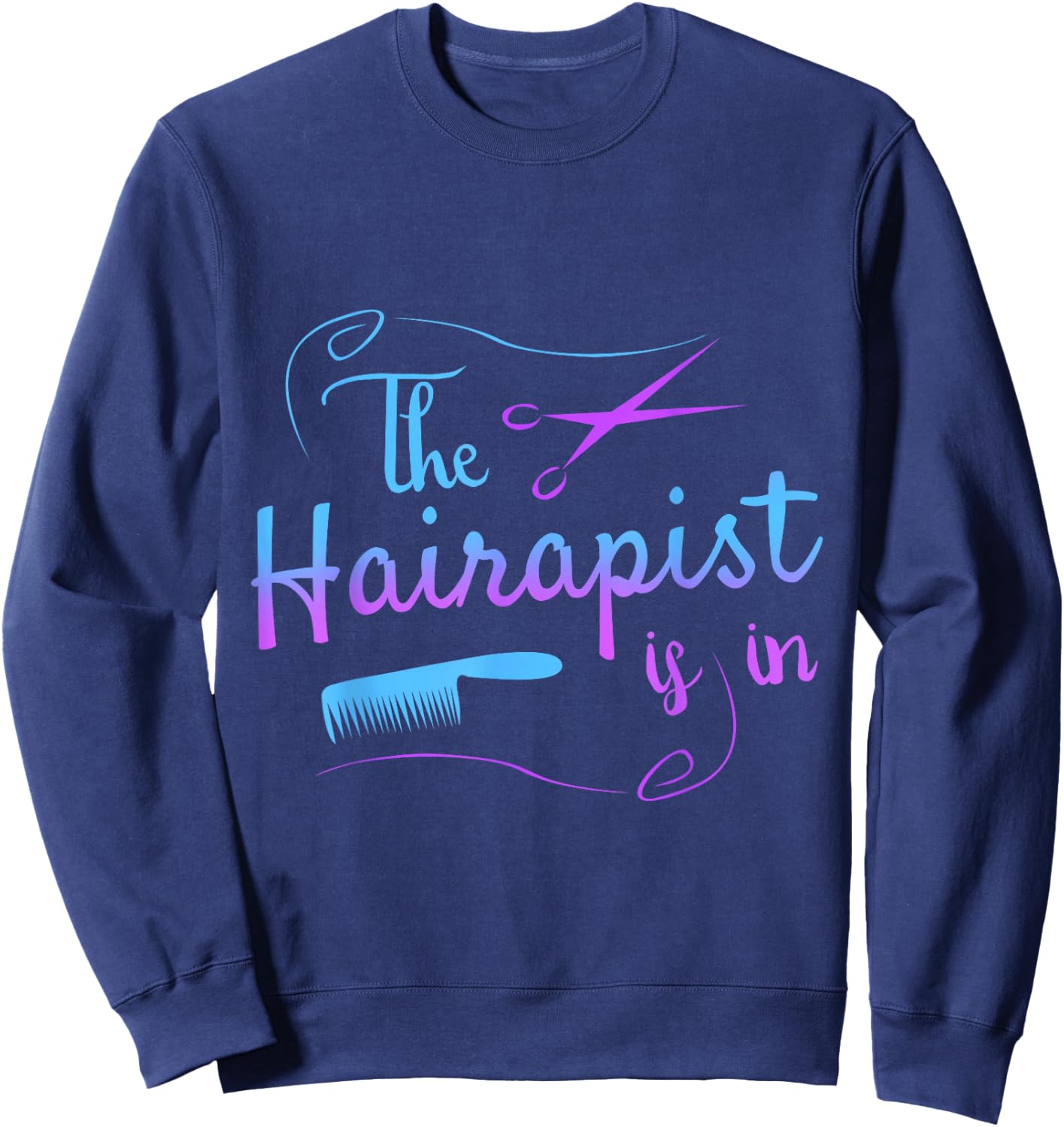 Funny Hairstylist Hairapist is in Barber Sweatshirt - Sweatshirt | Navy