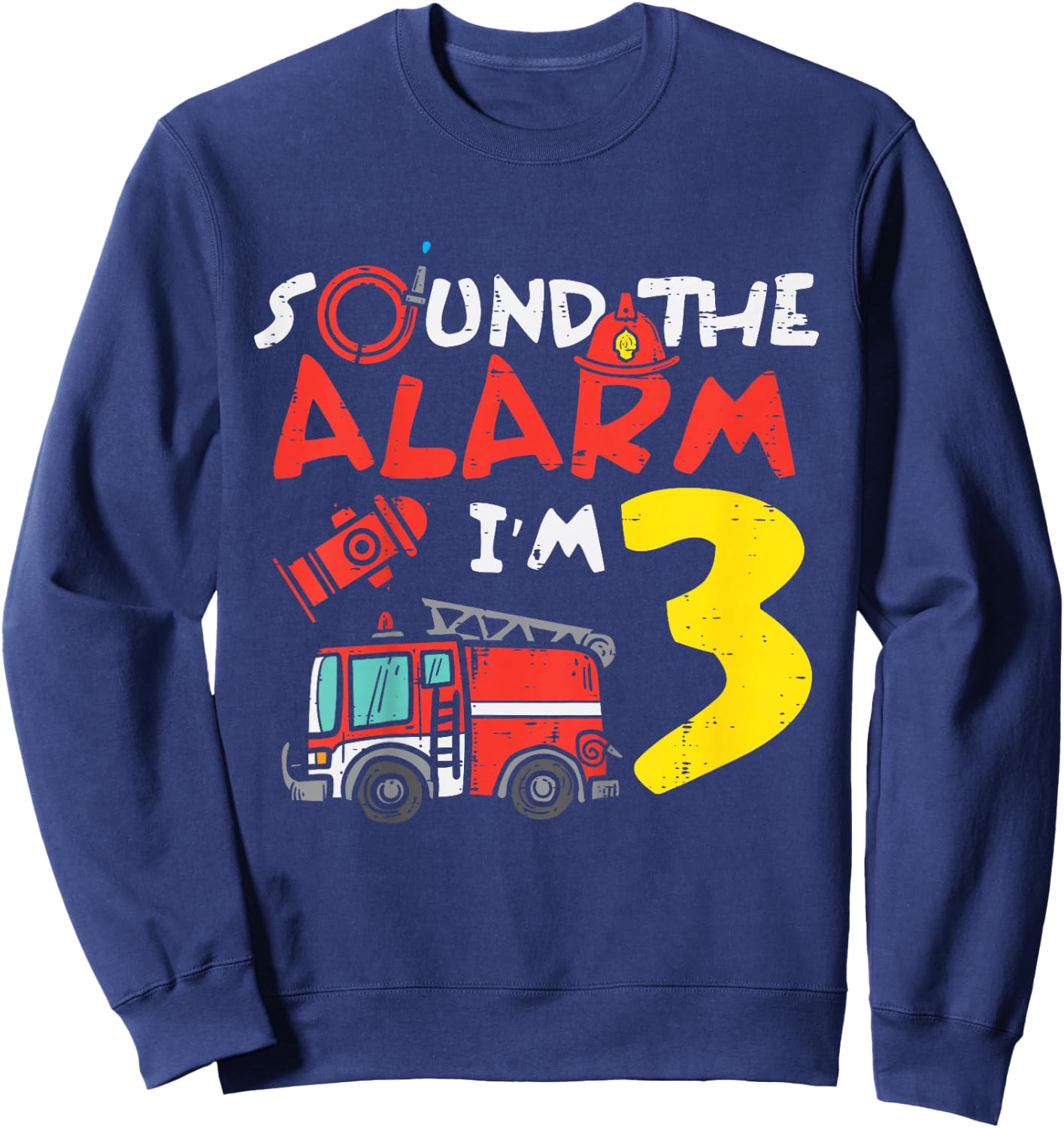 Kids Sound The Alarm Im 3 Fire Engine Truck 3rd Birthday Boys Sweatshirt - Sweatshirt | Navy