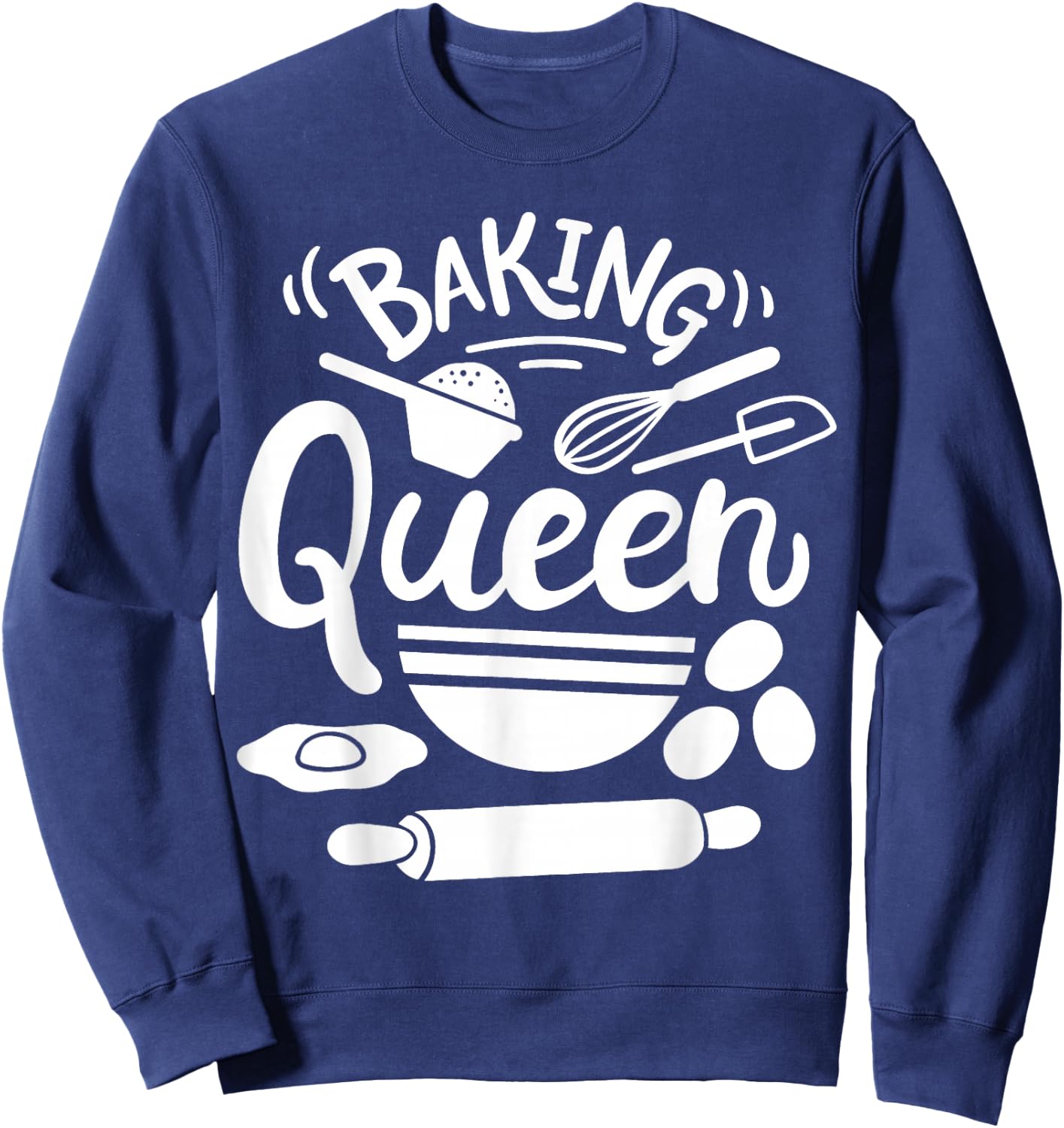 Baking Baker Bakery Pastry Baker Baking Queen Sweatshirt - Sweatshirt | Navy