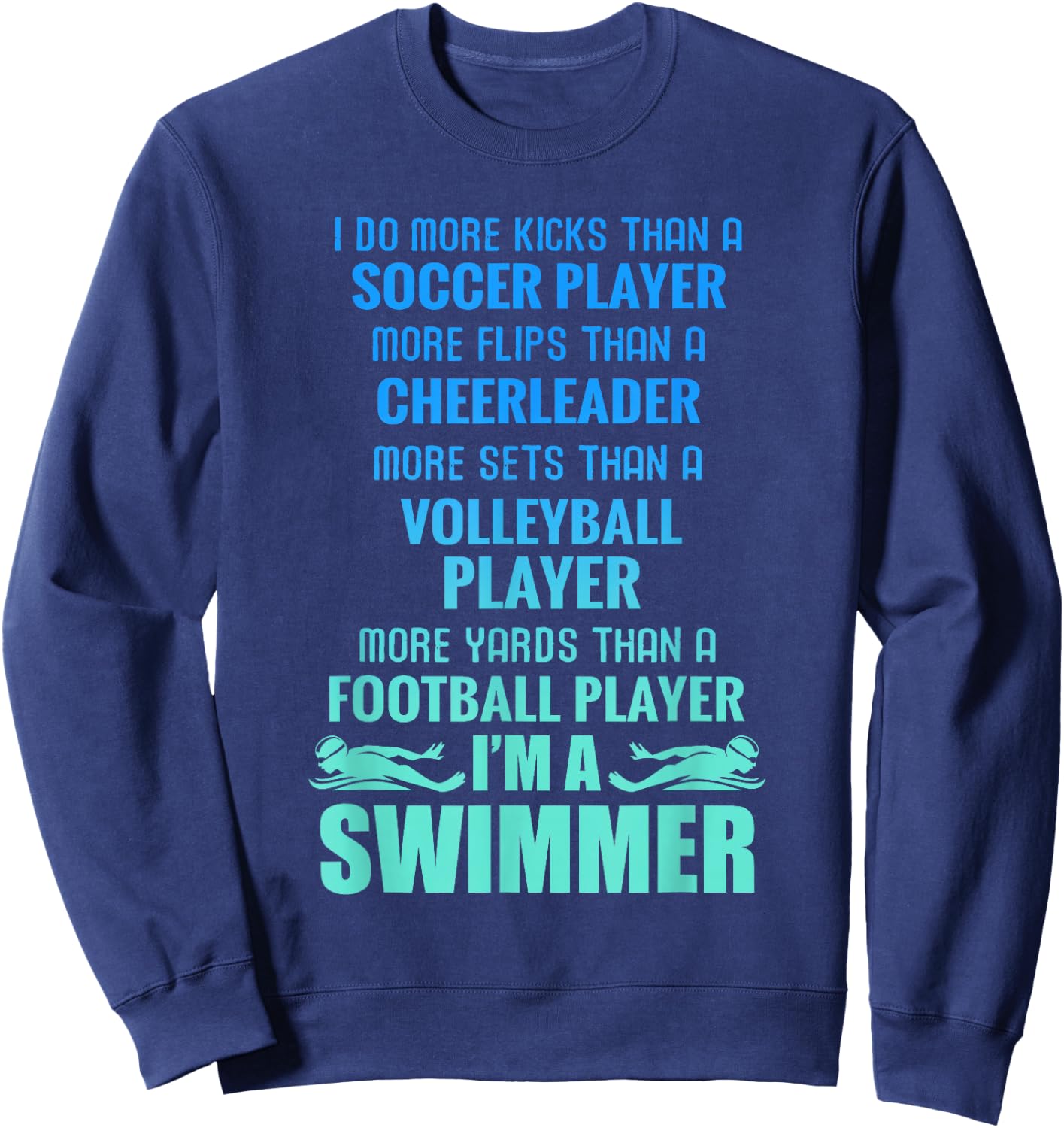 Funny Swimming I'm A Swimmer I Do More Than A Sweatshirt - Sweatshirt | Navy