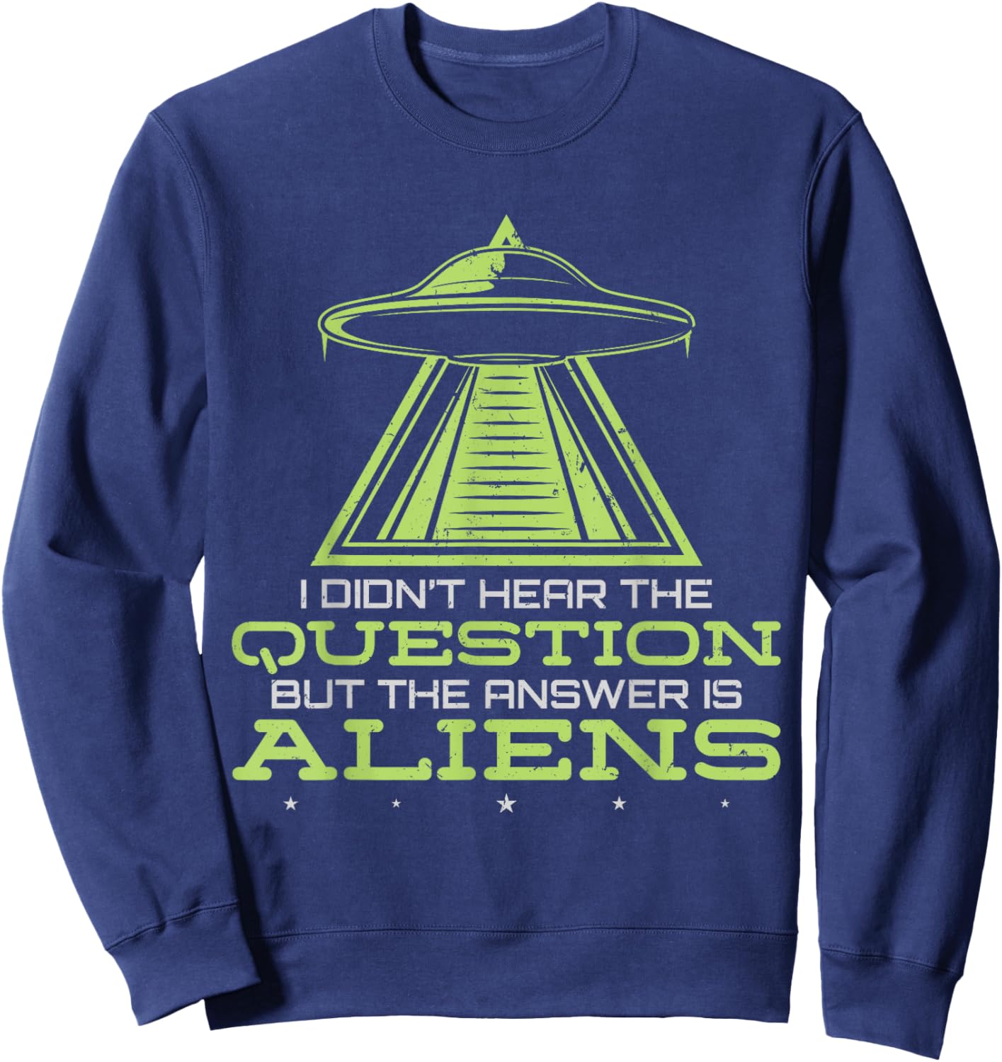 UFO Flying Saucer But The Answer Is Alien Sweatshirt - Sweatshirt | Navy