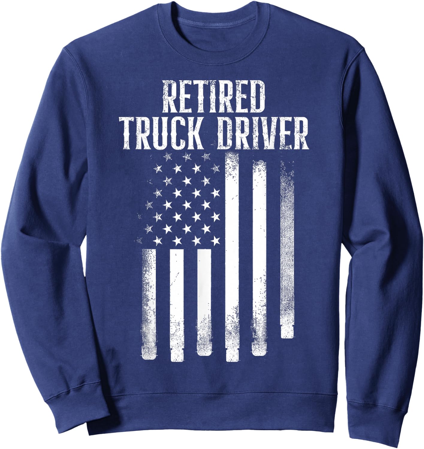 Retired Truck Driver US Flag Trucker Retirement Gift Sweatshirt - Sweatshirt | Navy