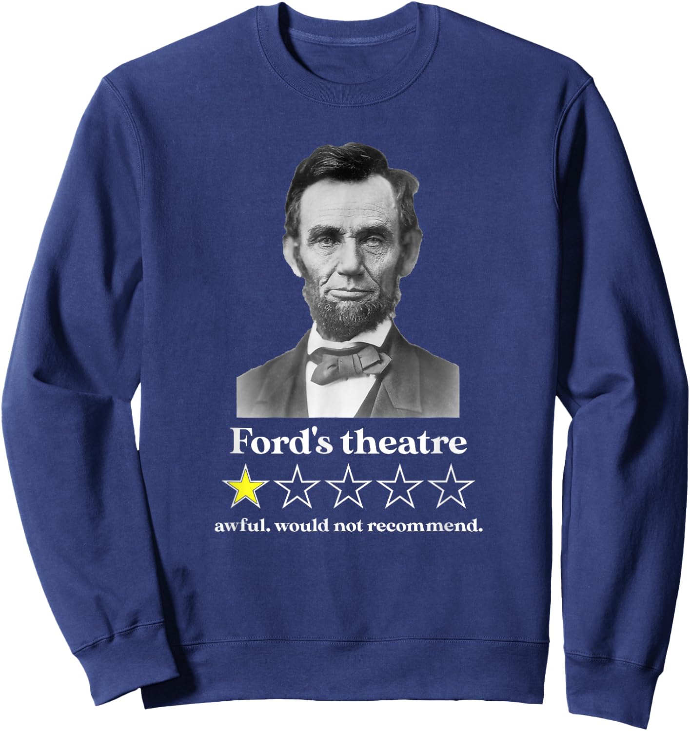 Ford's Theatre Awful Would Not Recommend Review Funny Sweatshirt - Sweatshirt | Navy