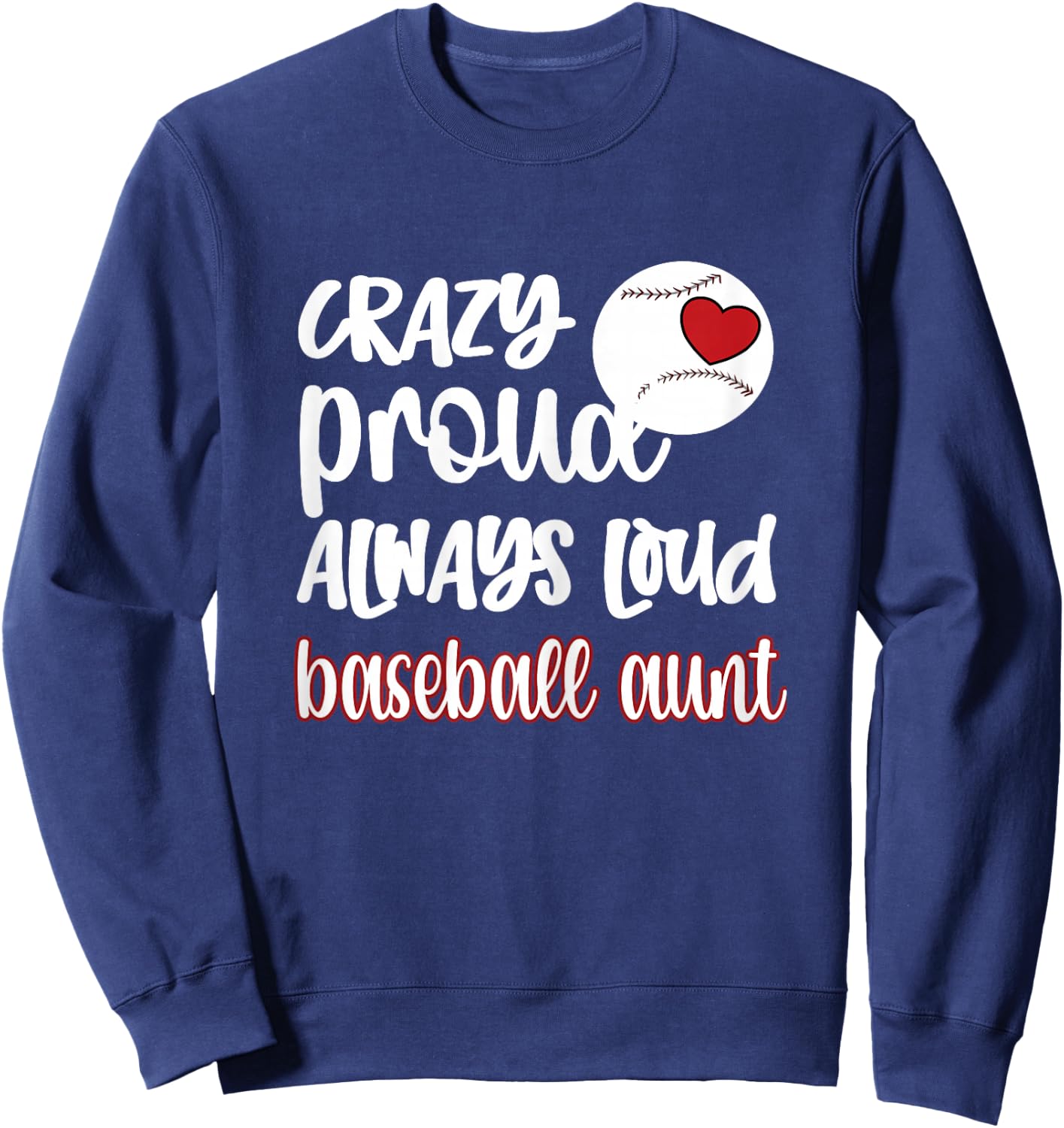 Crazy Proud Baseball Aunt Baseball Fan Baseball Auntie Sweatshirt - Sweatshirt | Navy